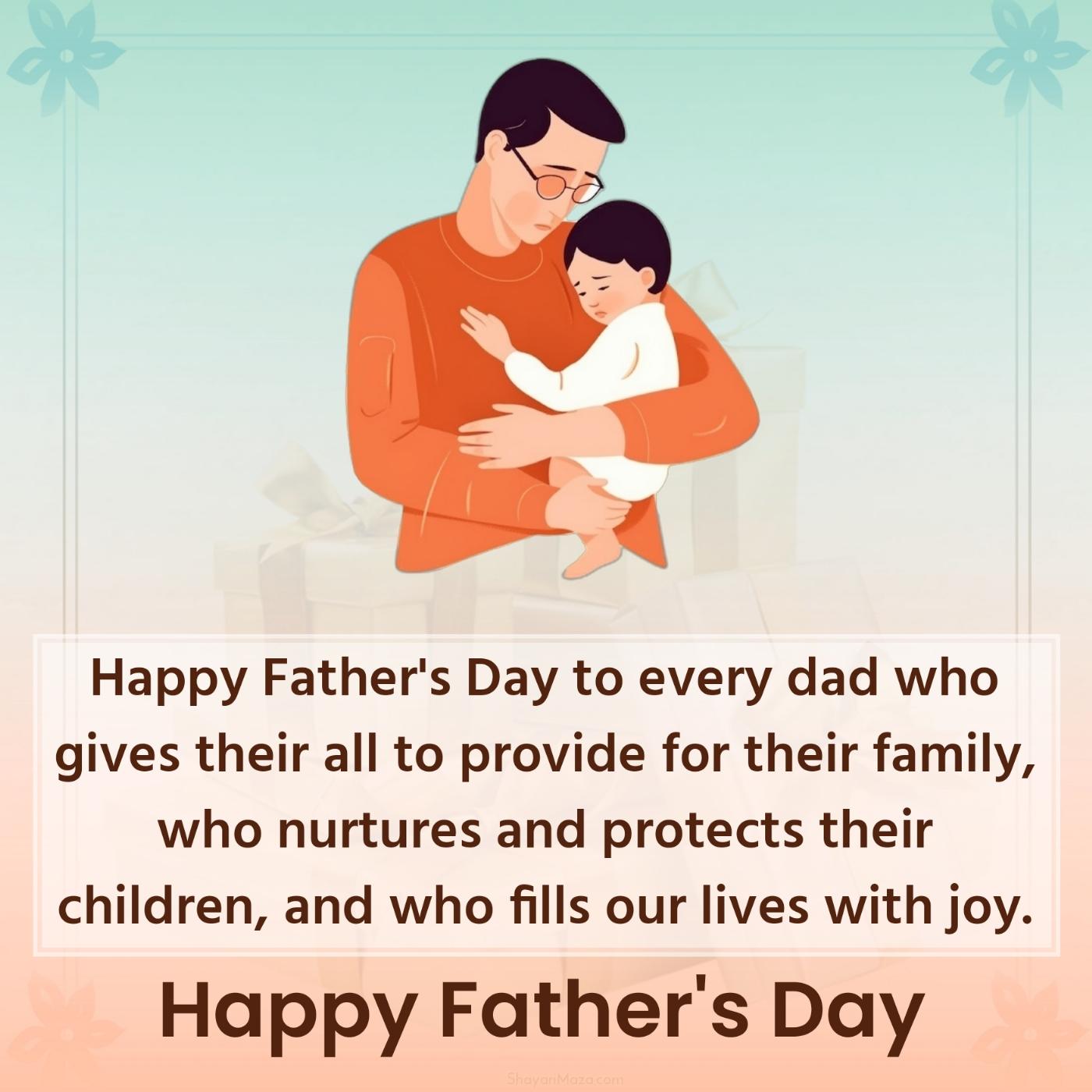 Happy Father's Day to every dad who gives their all to provide for their family