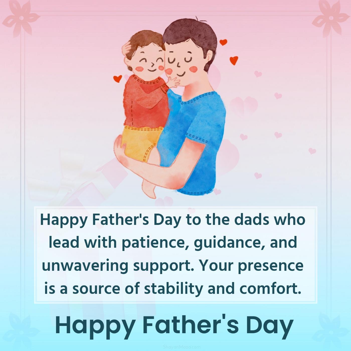 Happy Father's Day to the dads who lead with patience