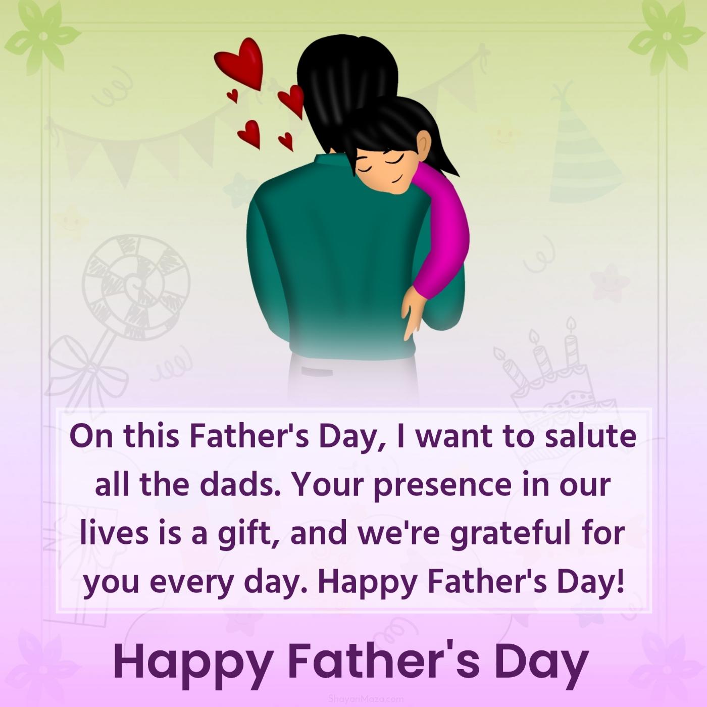 On this Father's Day I want to salute all the dads