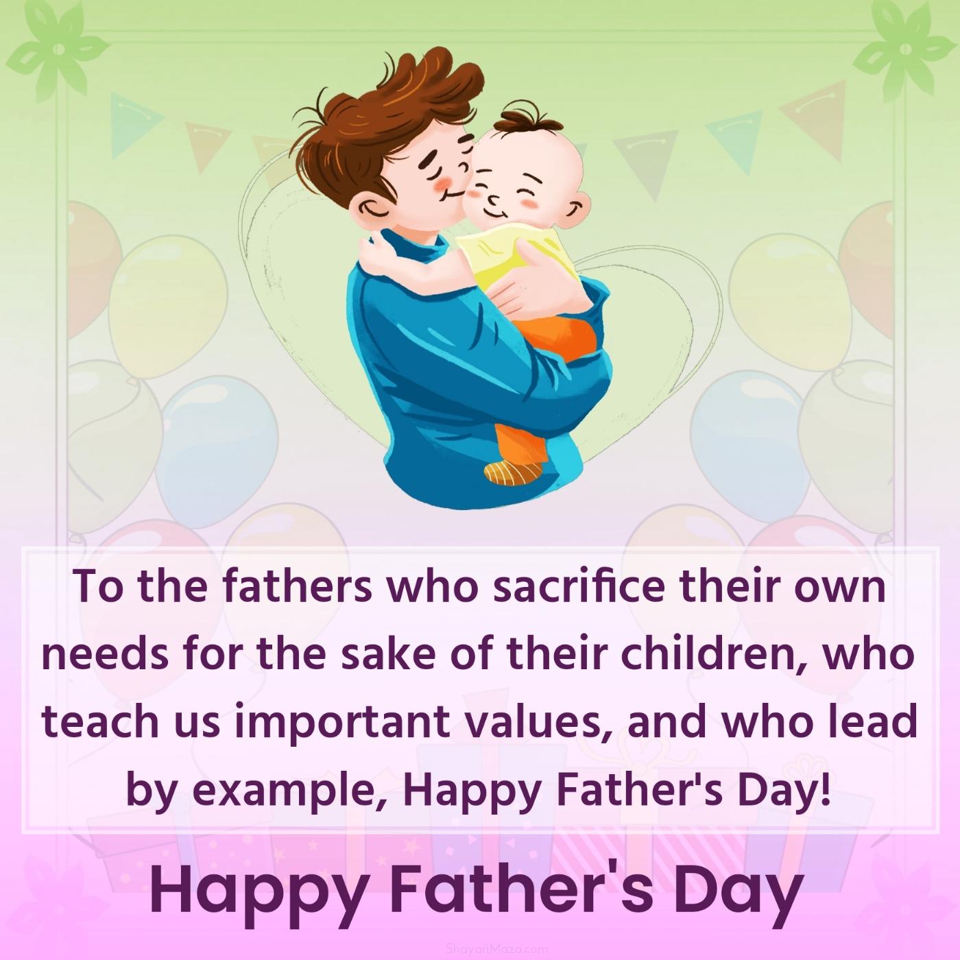 To the fathers who sacrifice their own needs for the sake of their children