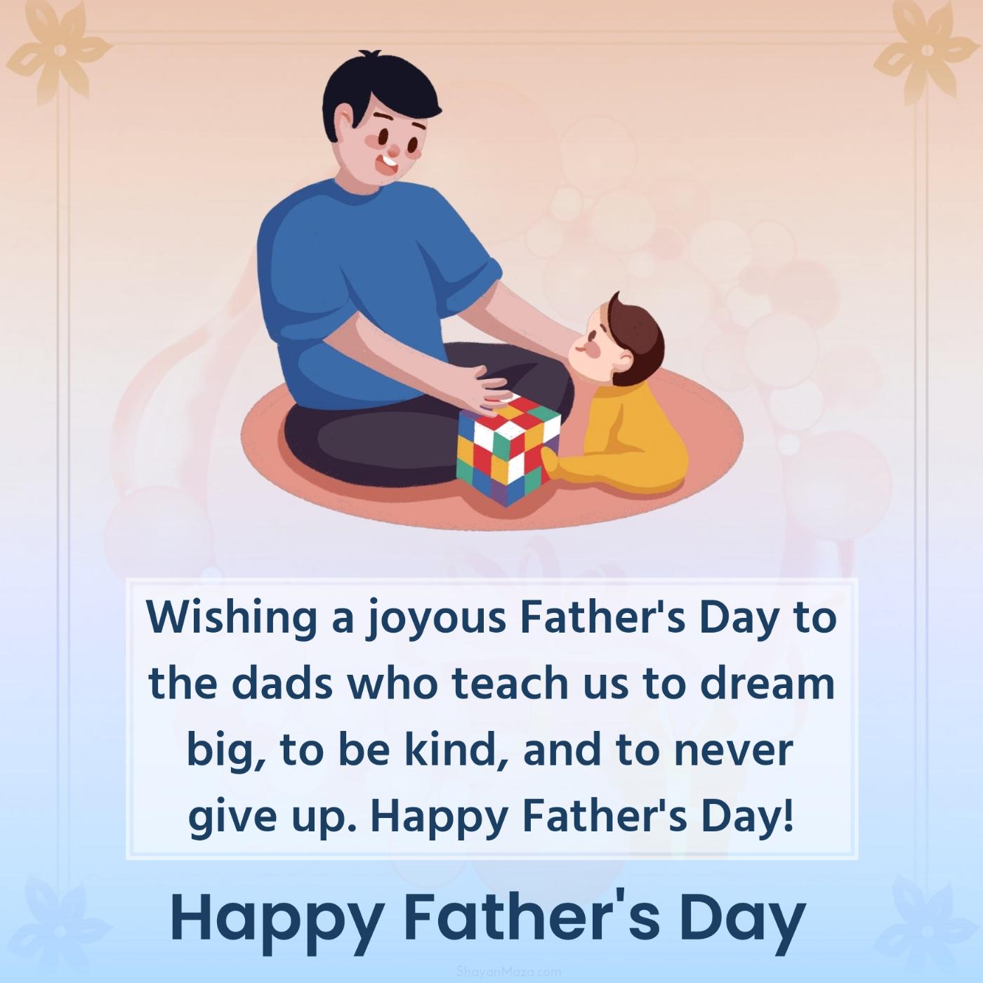 Wishing a joyous Father's Day to the dads who teach us to dream big