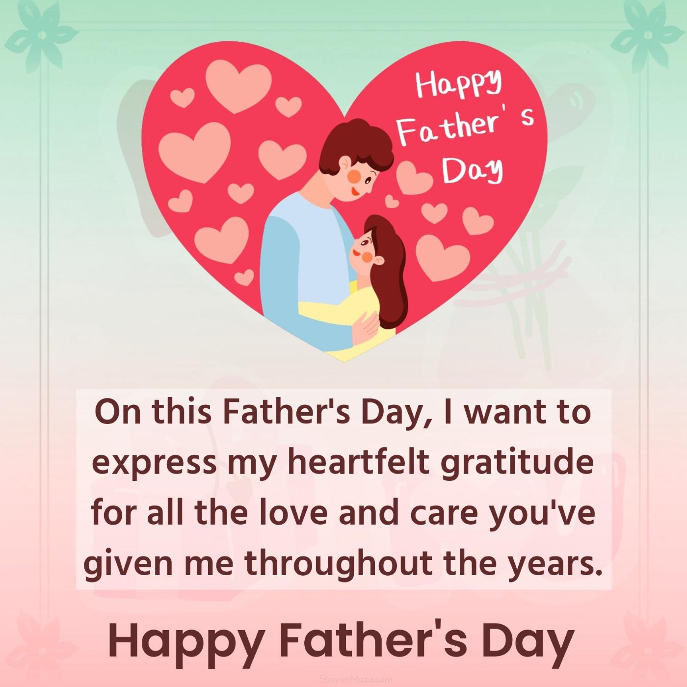 On this Father's Day I want to express my heartfelt gratitude