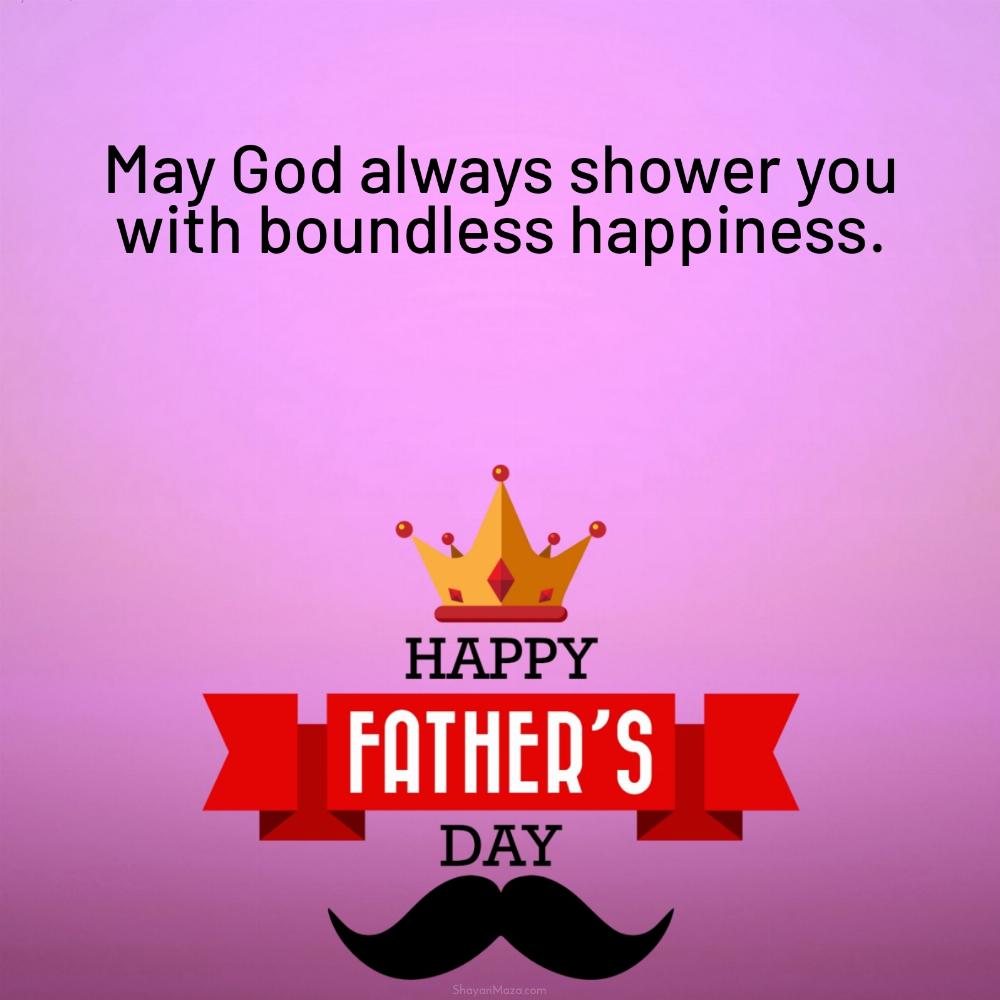 May God always shower you with boundless happiness