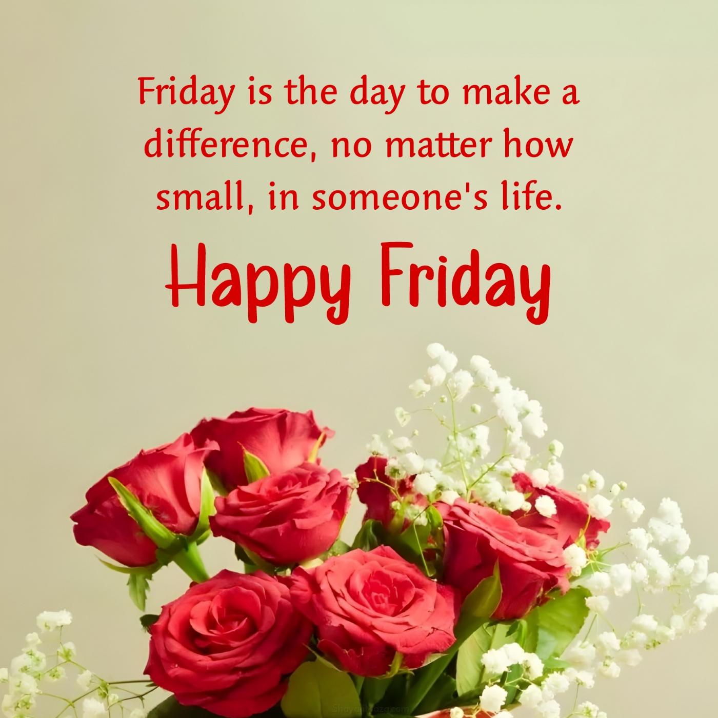 Friday is the day to make a difference no matter how small