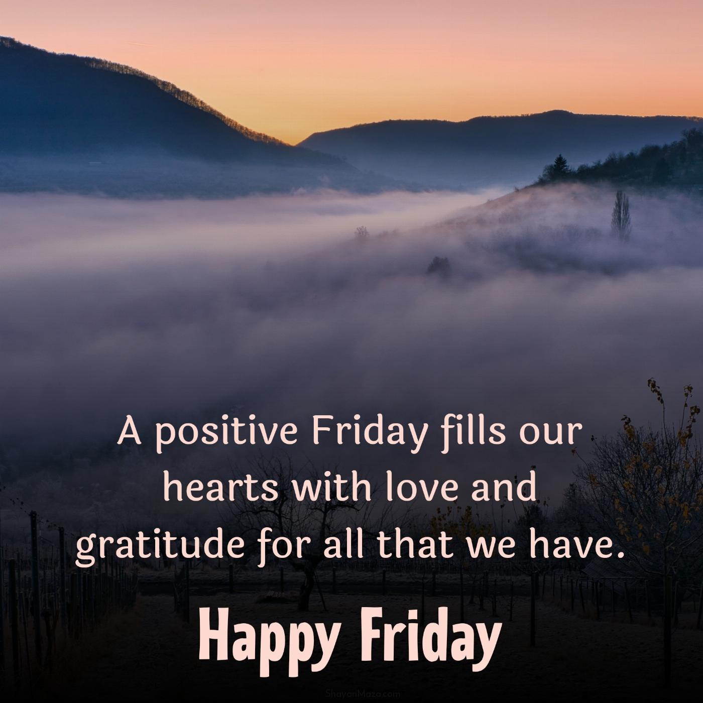 A positive Friday fills our hearts with love and gratitude