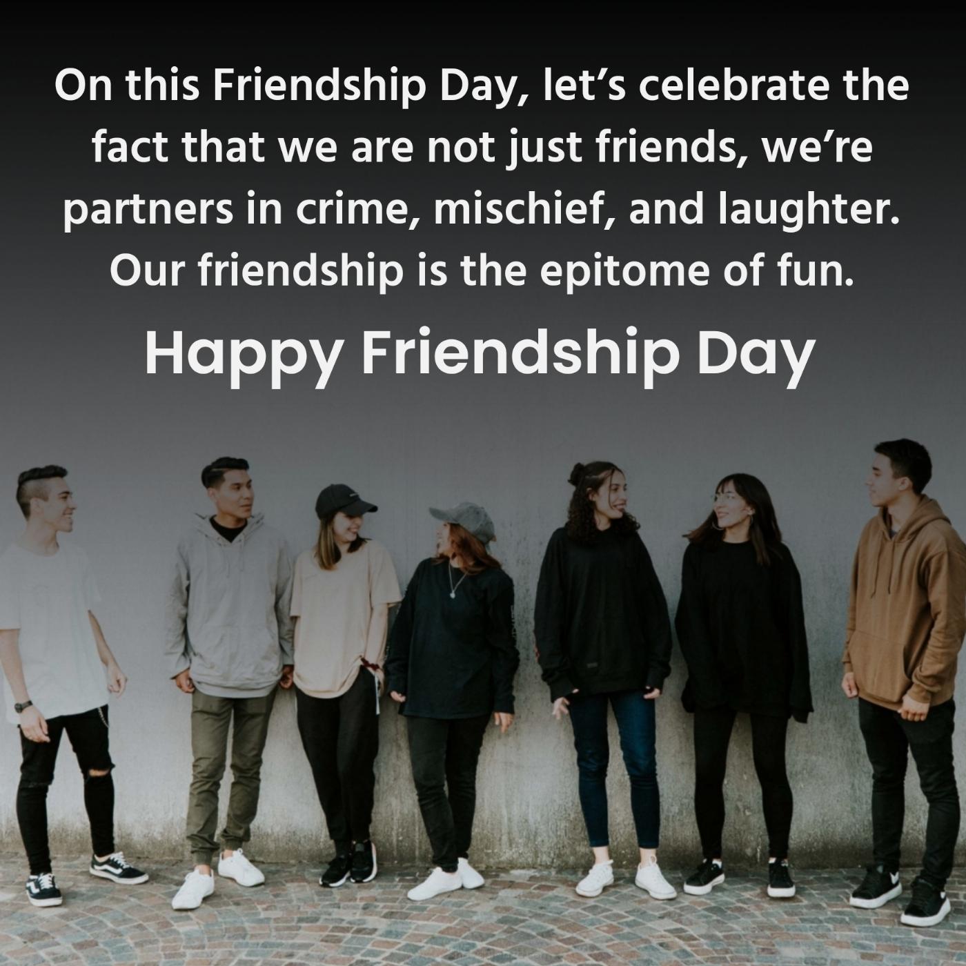 On this Friendship Day lets celebrate the fact that we are not just friends