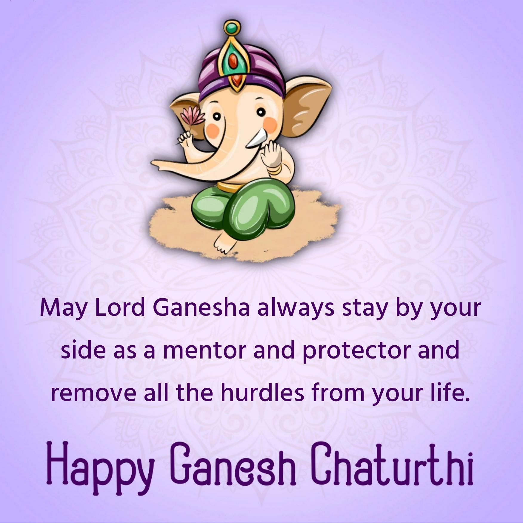 May Lord Ganesha always stay by your side