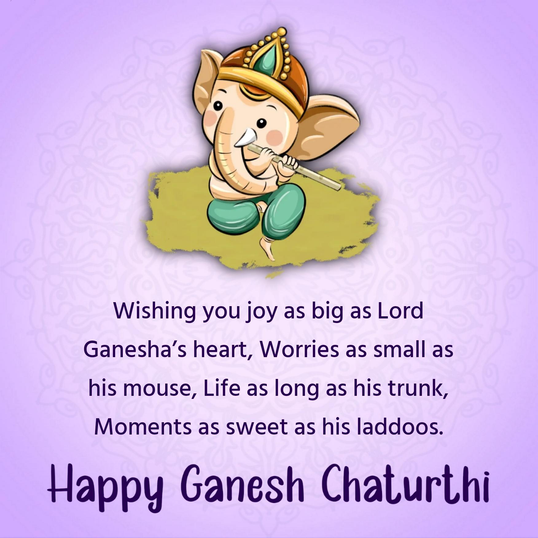 Wishing you joy as big as Lord Ganeshas heart