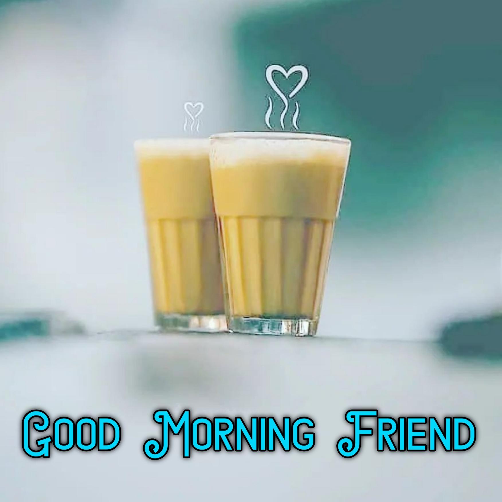 Good Morning Friend Tea Images
