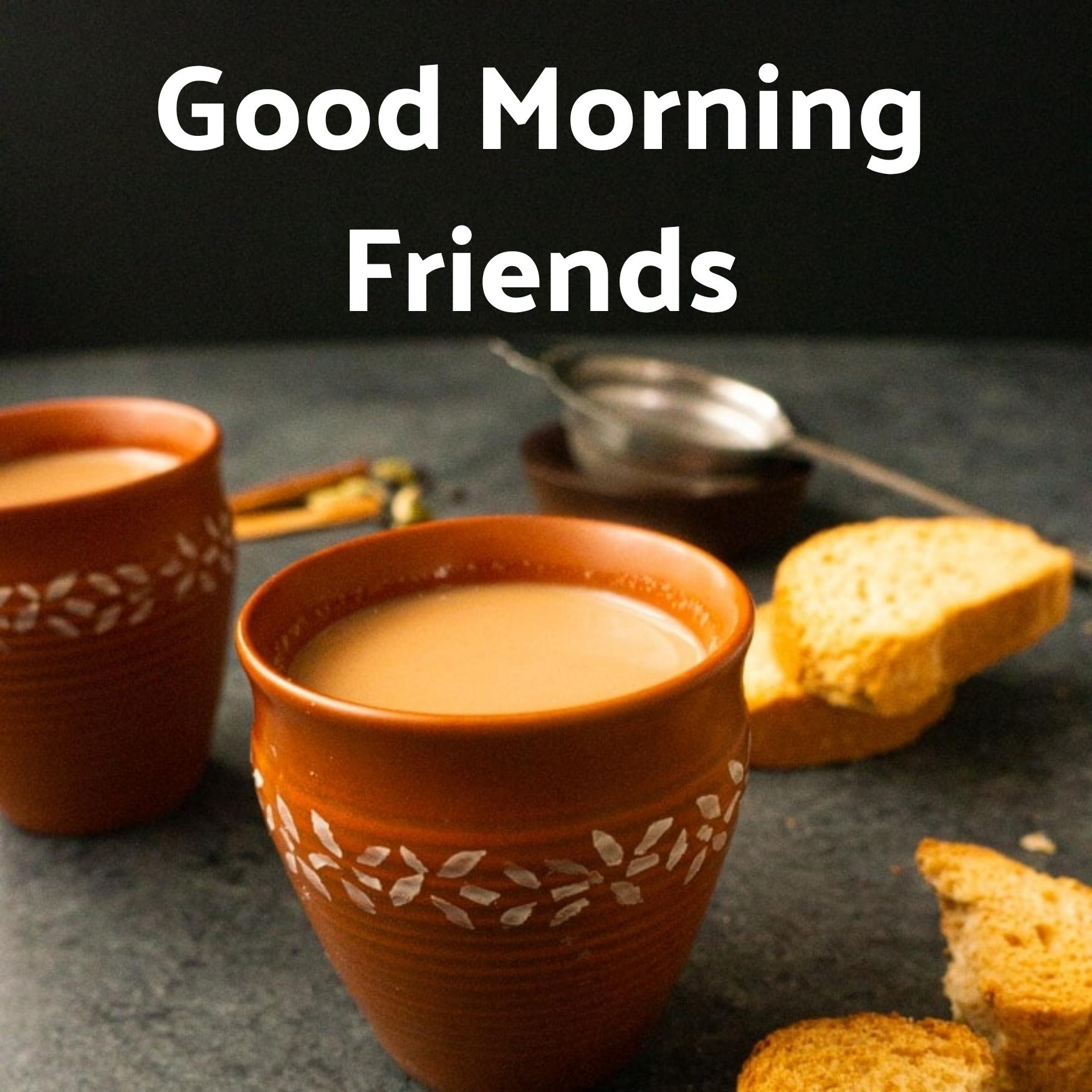Good Morning Friends Chai Images