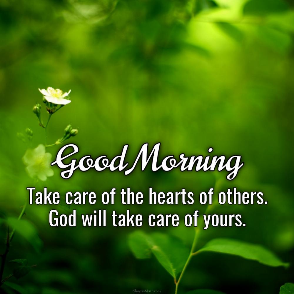 Take care of the hearts of others God will take care of yours