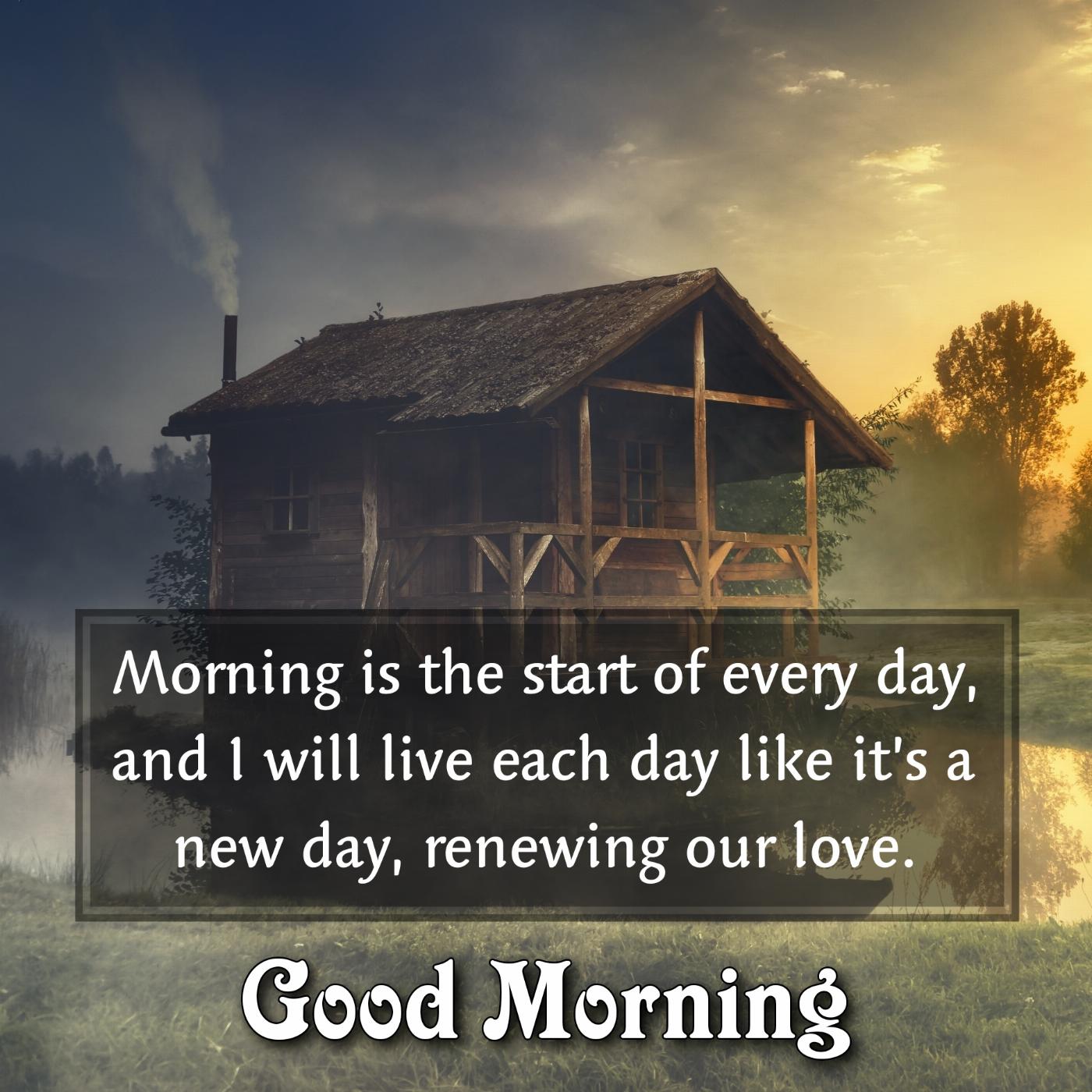 Morning is the start of every day
