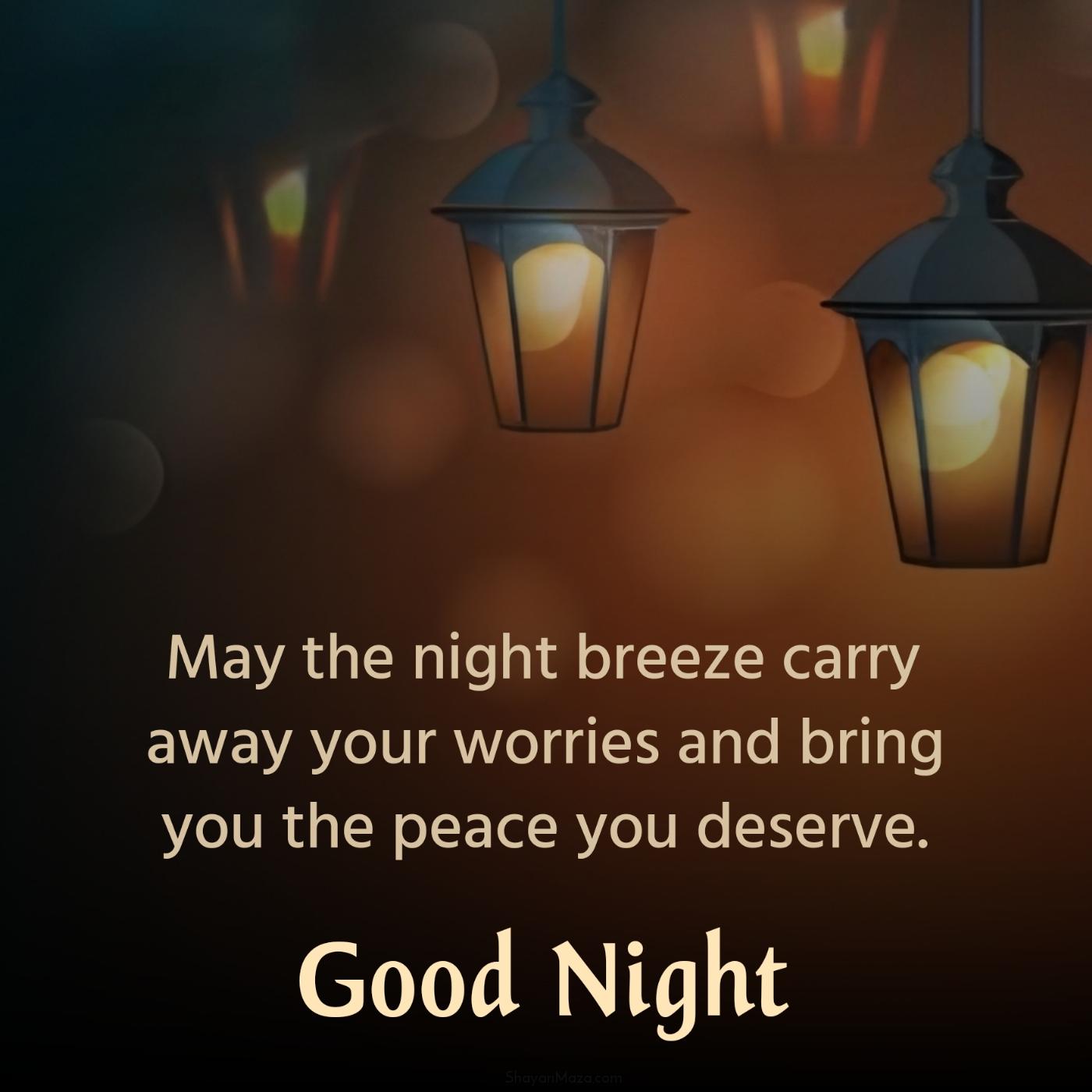 May the night breeze carry away your worries