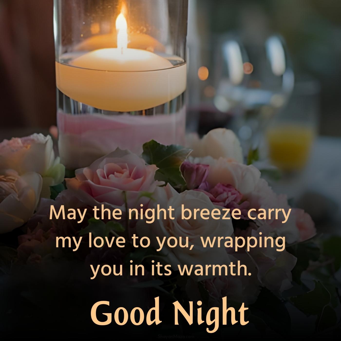 May the night breeze carry my love to you