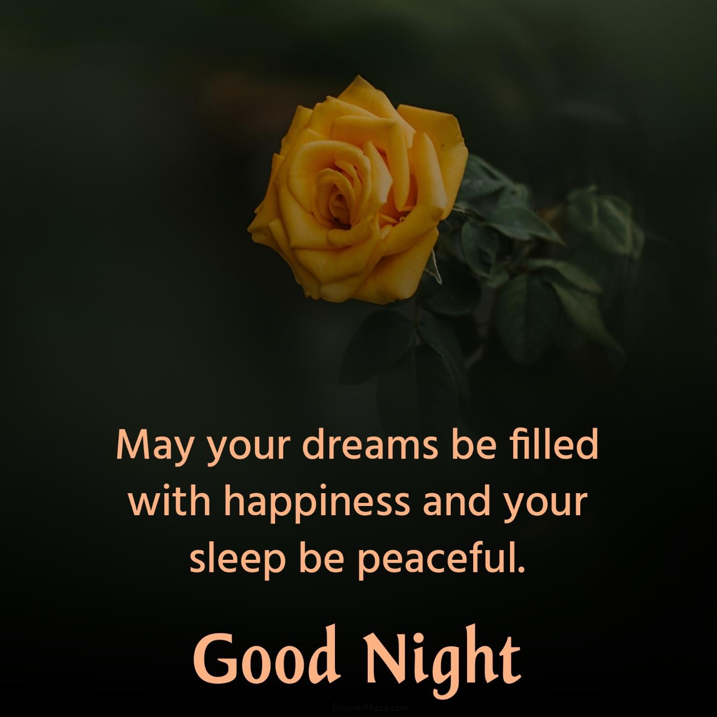 May your dreams be filled with happiness