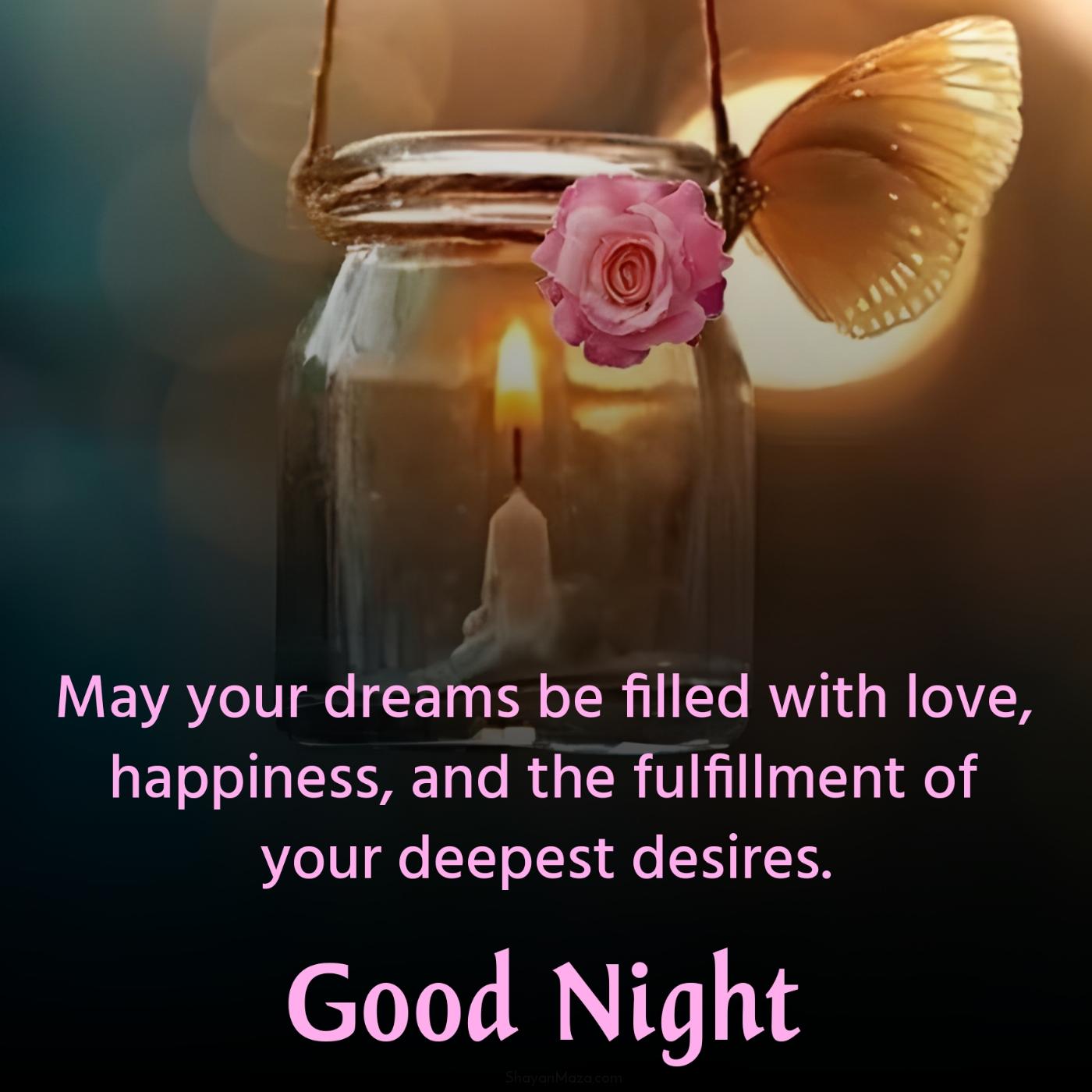 May your dreams be filled with love happiness