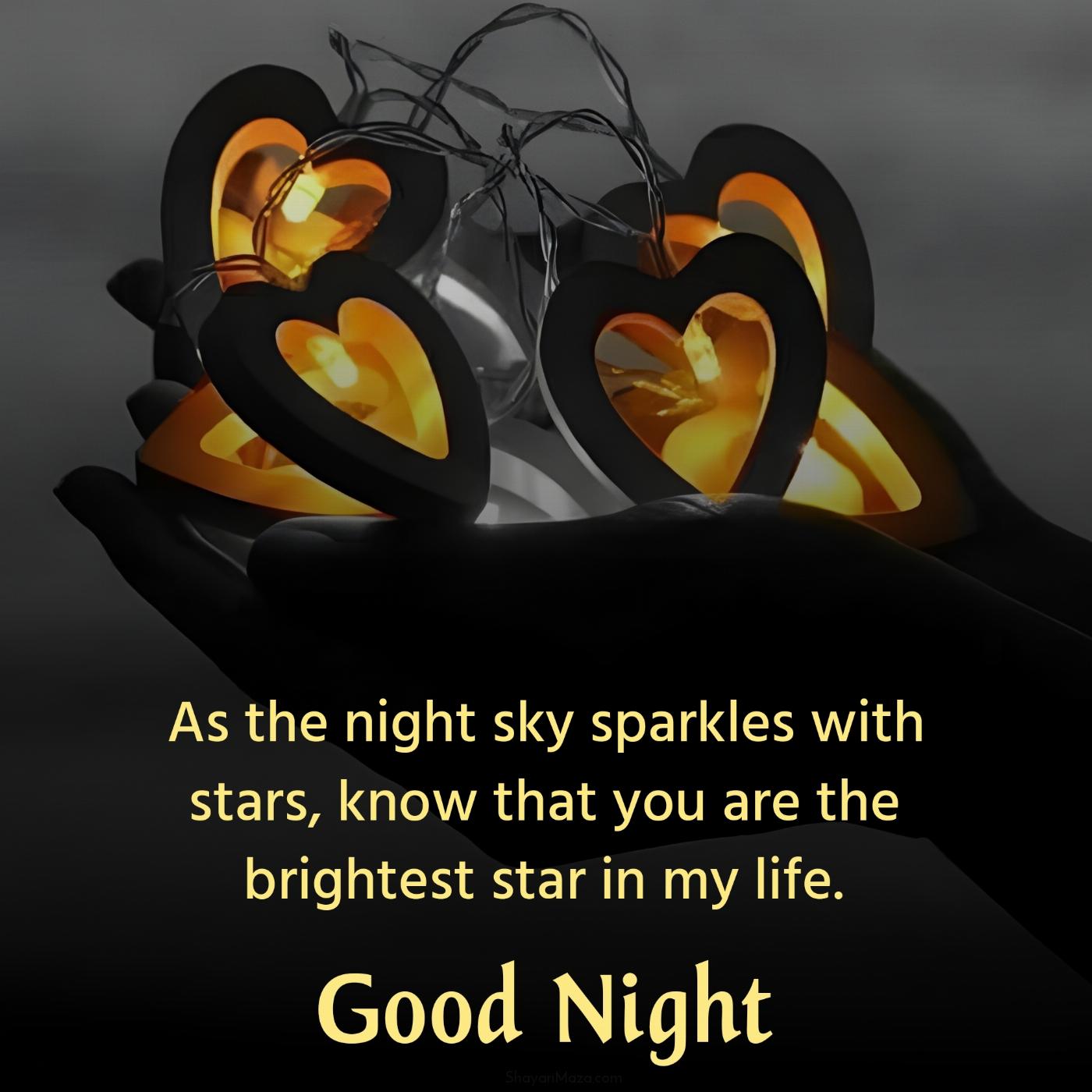 As the night sky sparkles with stars know that you are the brightest