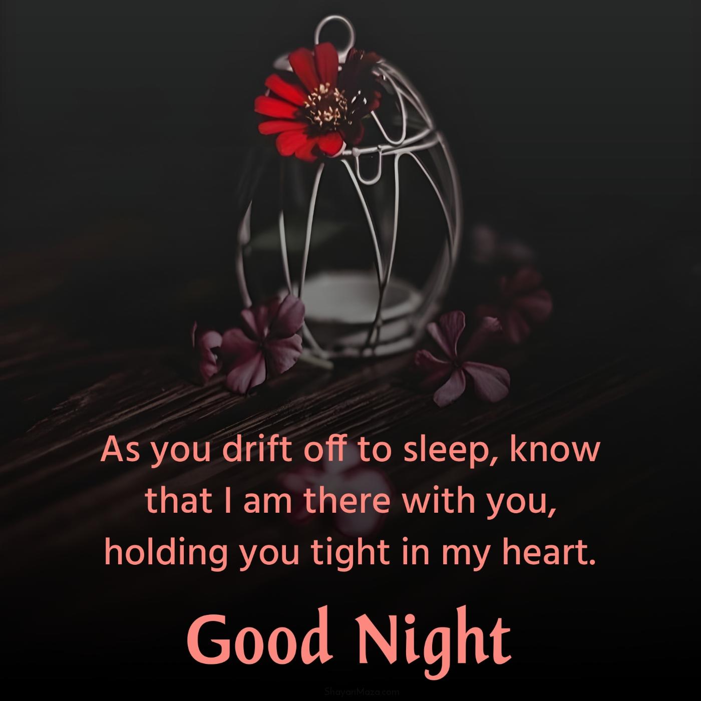As you drift off to sleep know that I am there with you