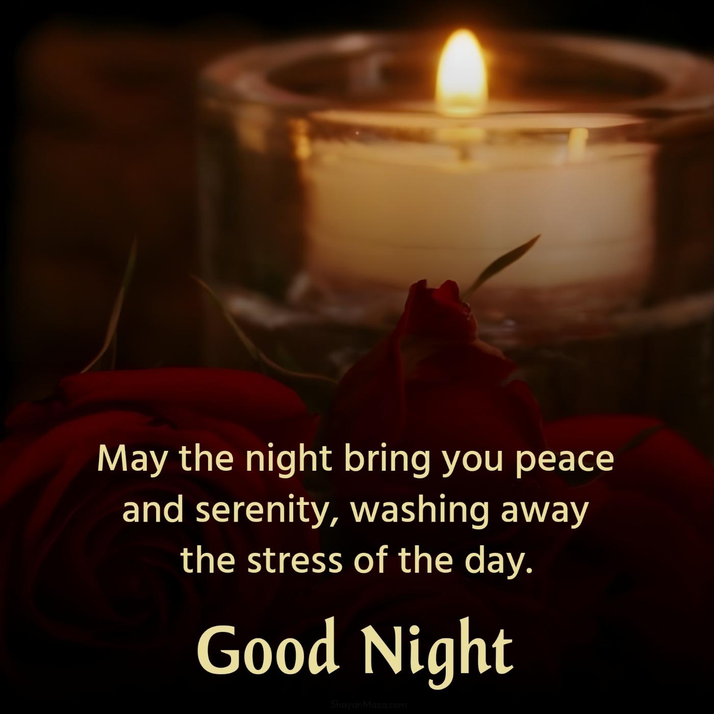May the night bring you peace and serenity