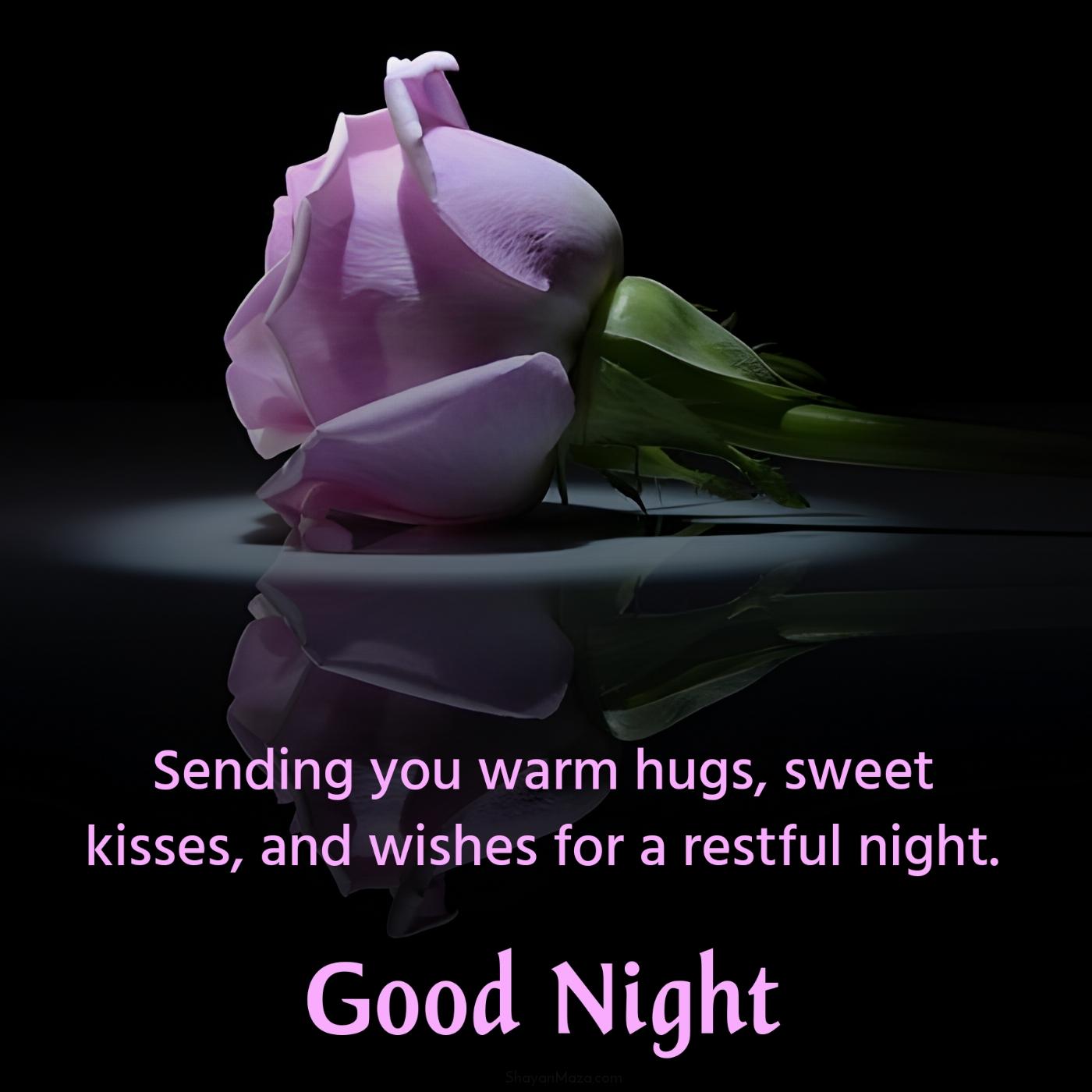 Sending you warm hugs sweet kisses and wishes