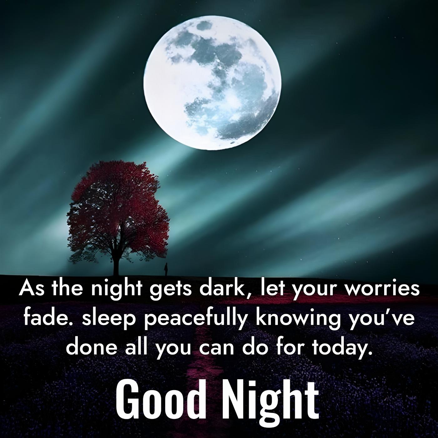 As the night gets dark let your worries fade
