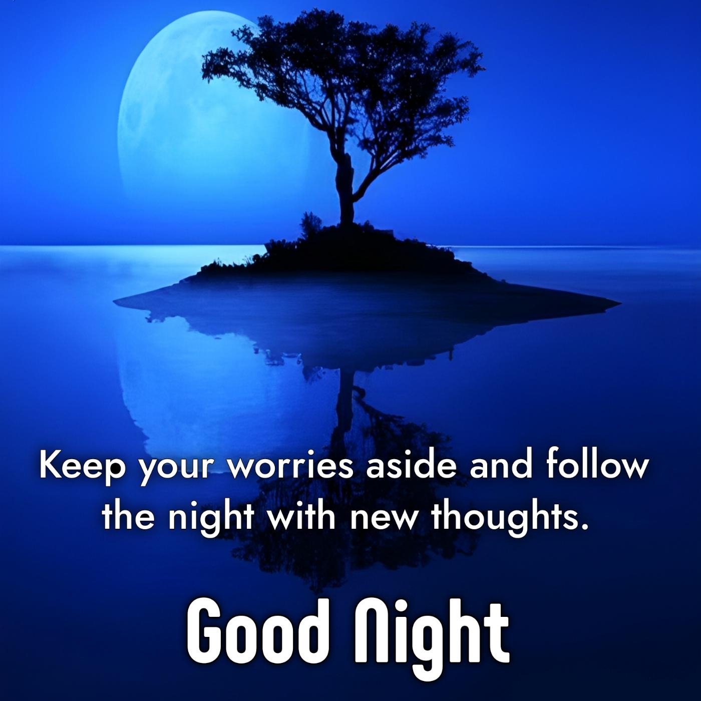 Keep your worries aside and follow the night