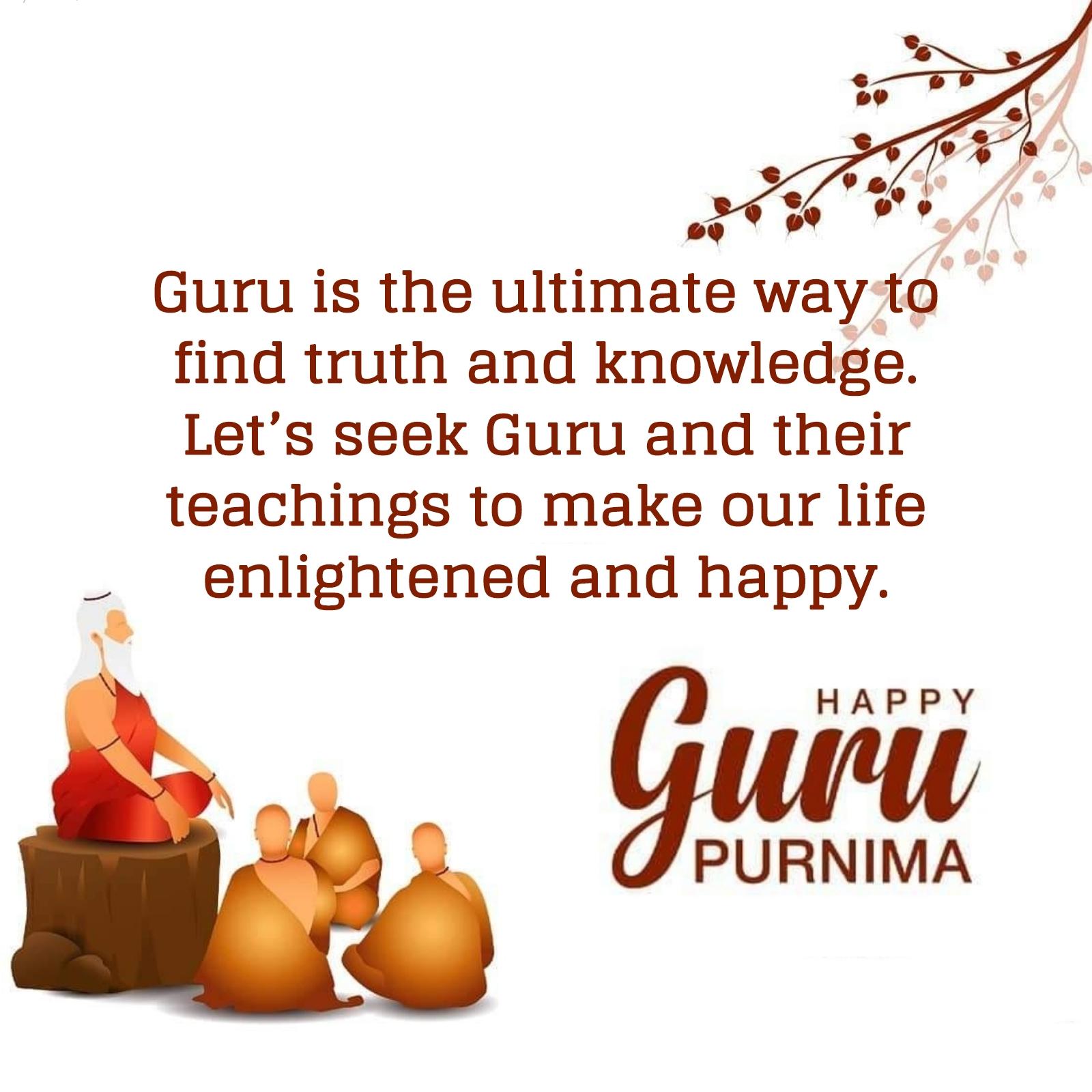 Guru is the ultimate way to find truth and knowledge
