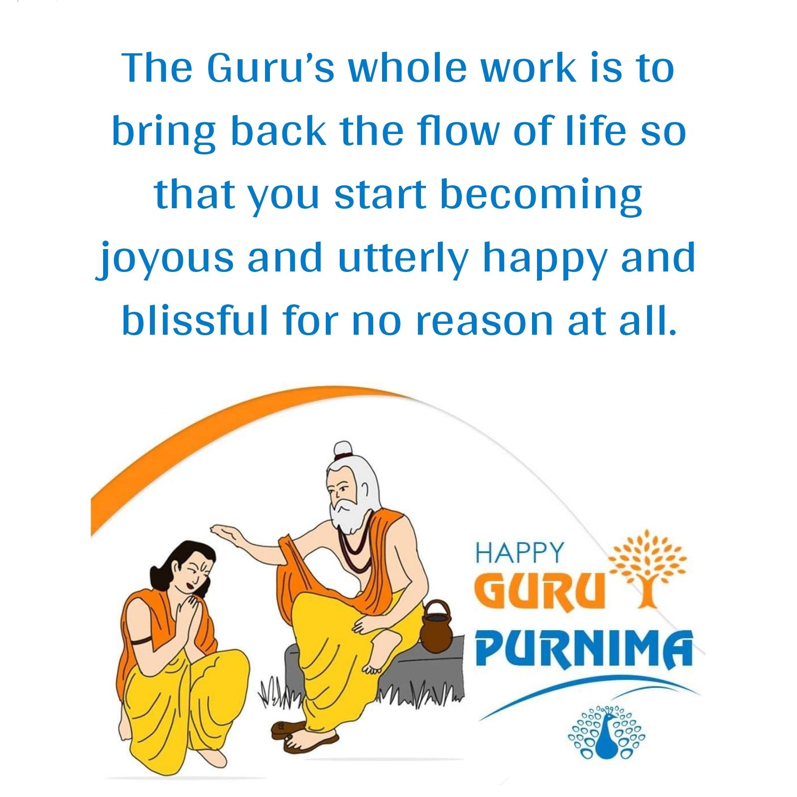 The Gurus whole work is to bring back the flow of life