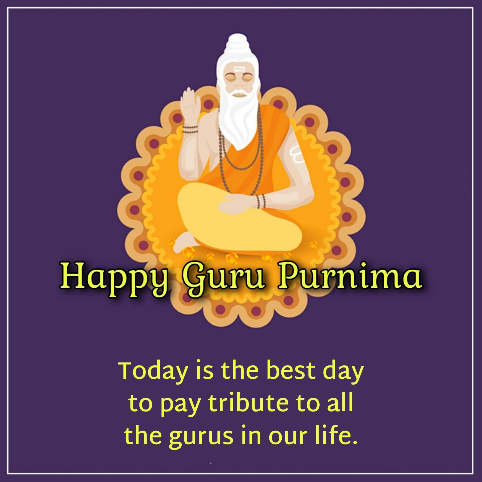 Today is the best day to pay tribute to all the gurus in our life