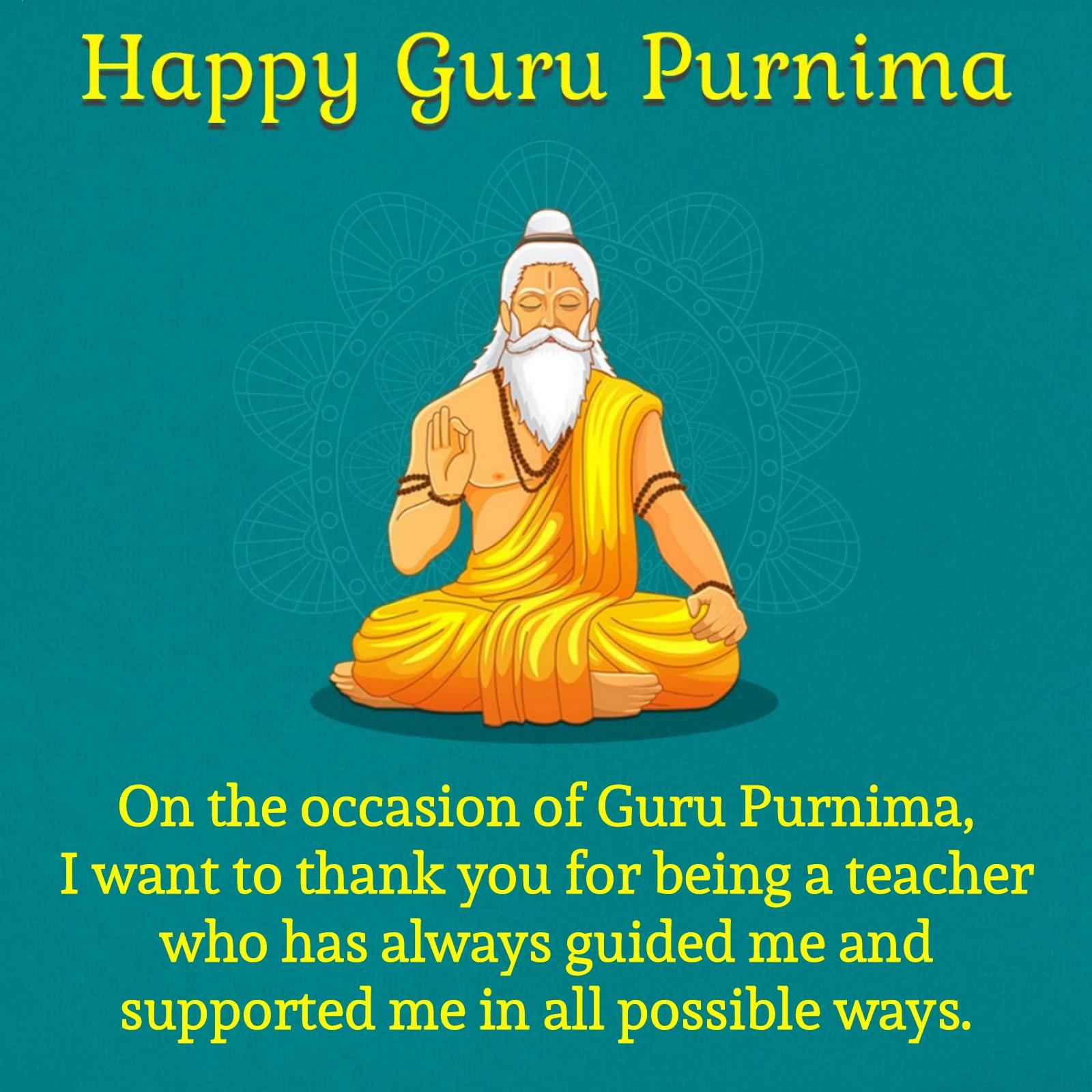 On the occasion of Guru Purnima I want to thank you for being a teacher