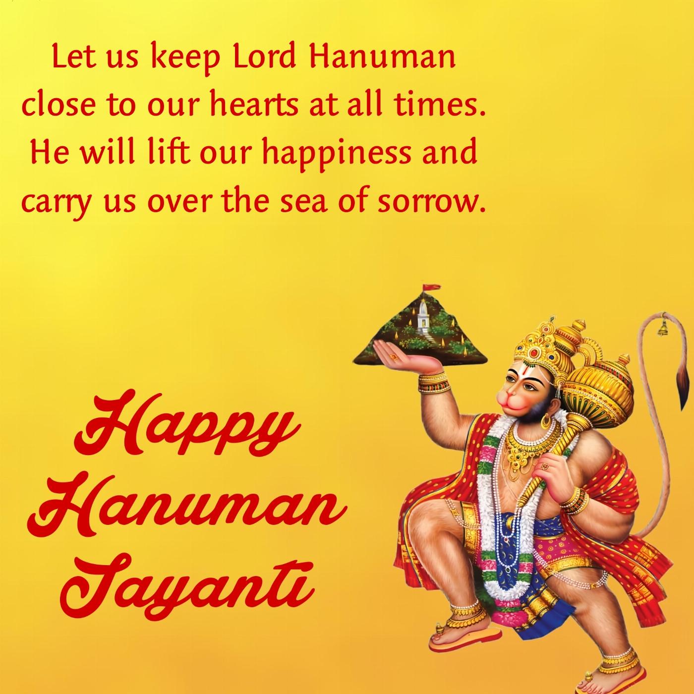 Let us keep Lord Hanuman close to our hearts at all times