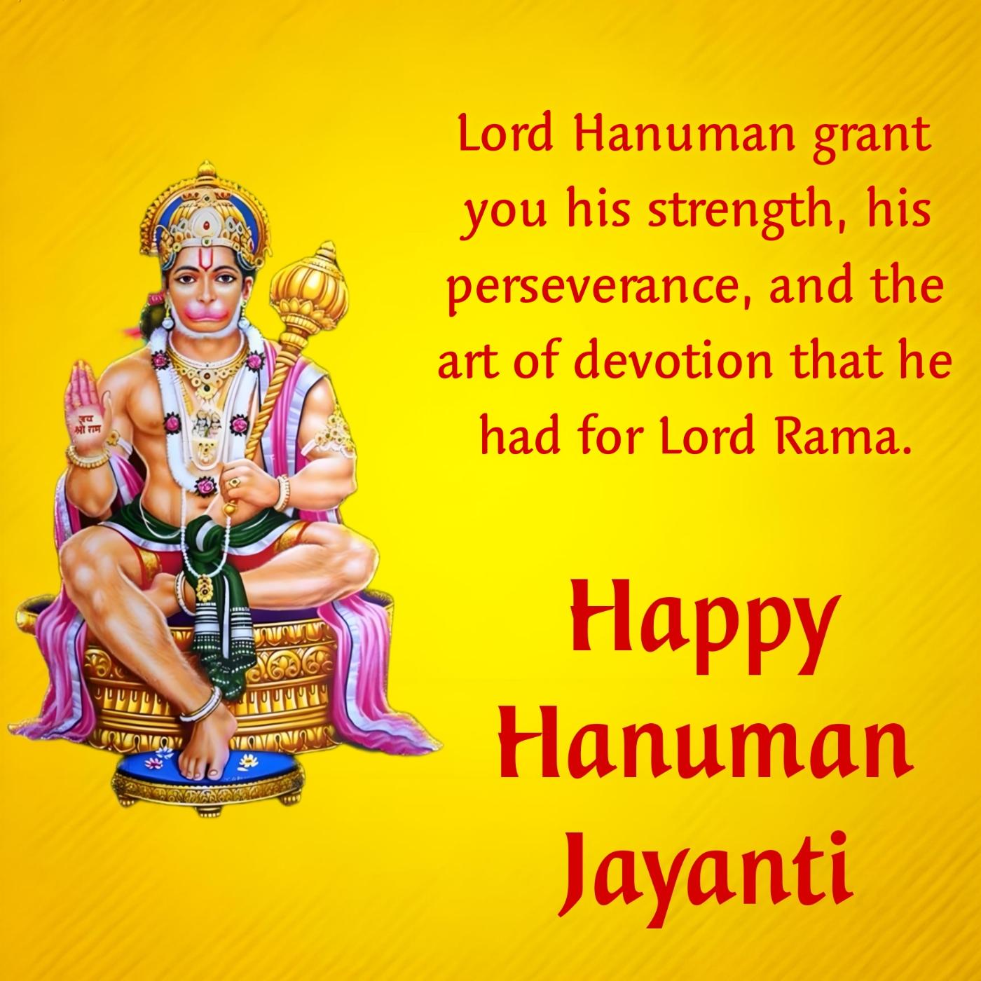 Lord Hanuman grant you his strength his perseverance