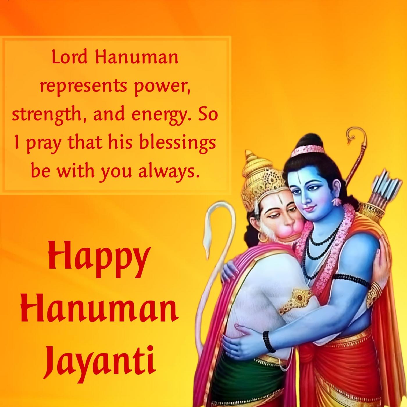 Lord Hanuman represents power strength and energy