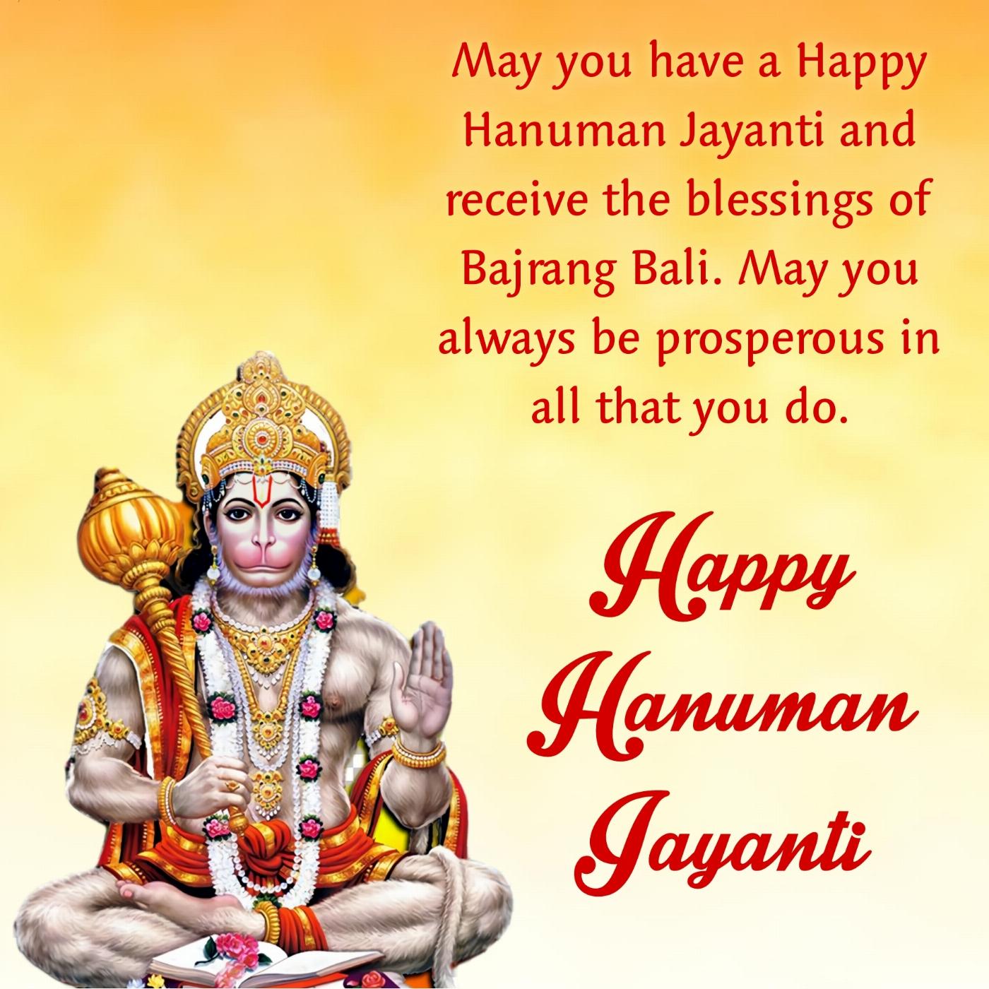 May you have a Happy Hanuman Jayanti and receive the blessings