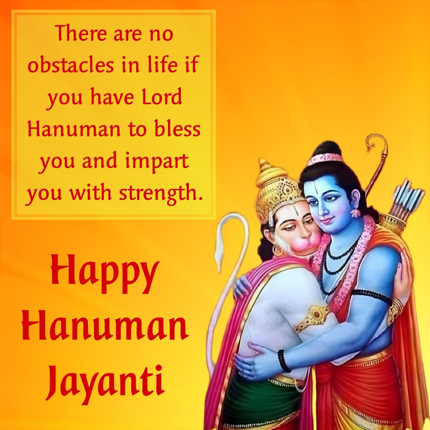 There are no obstacles in life if you have Lord Hanuman