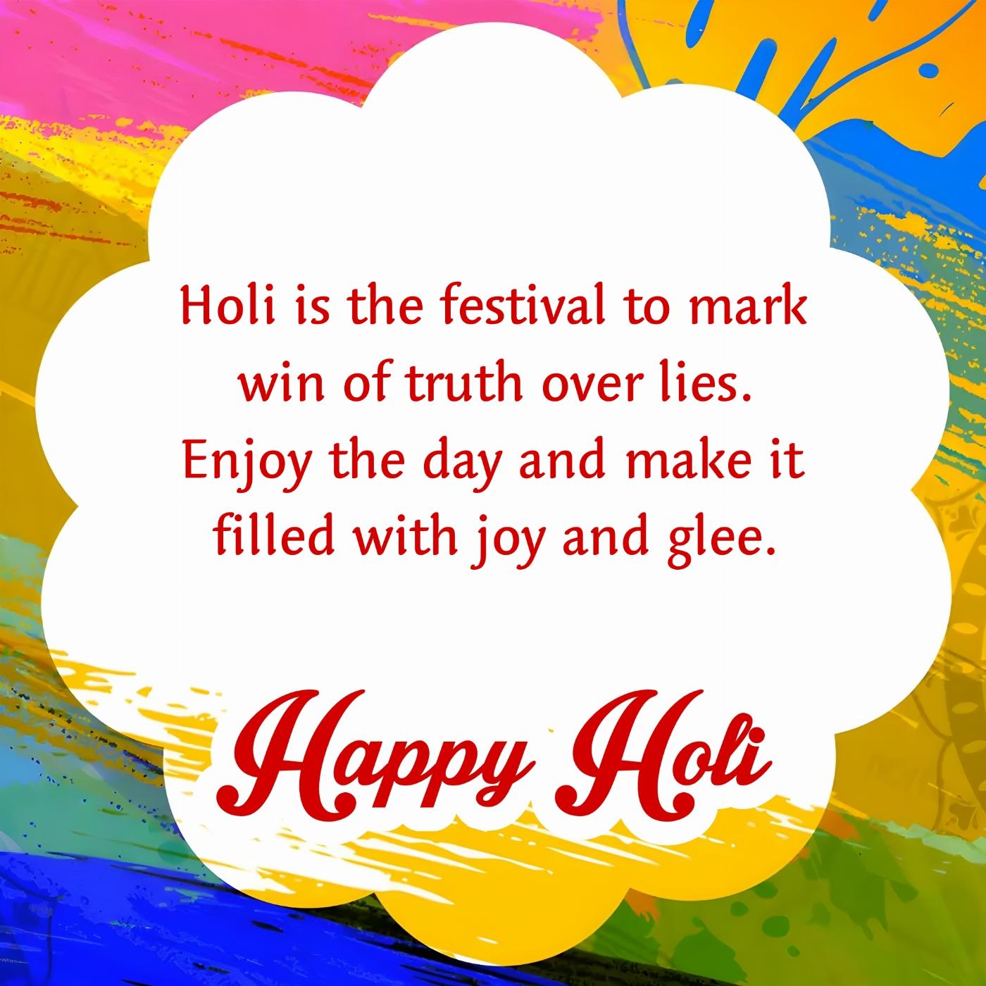 Holi is the festival to mark win of truth over lies