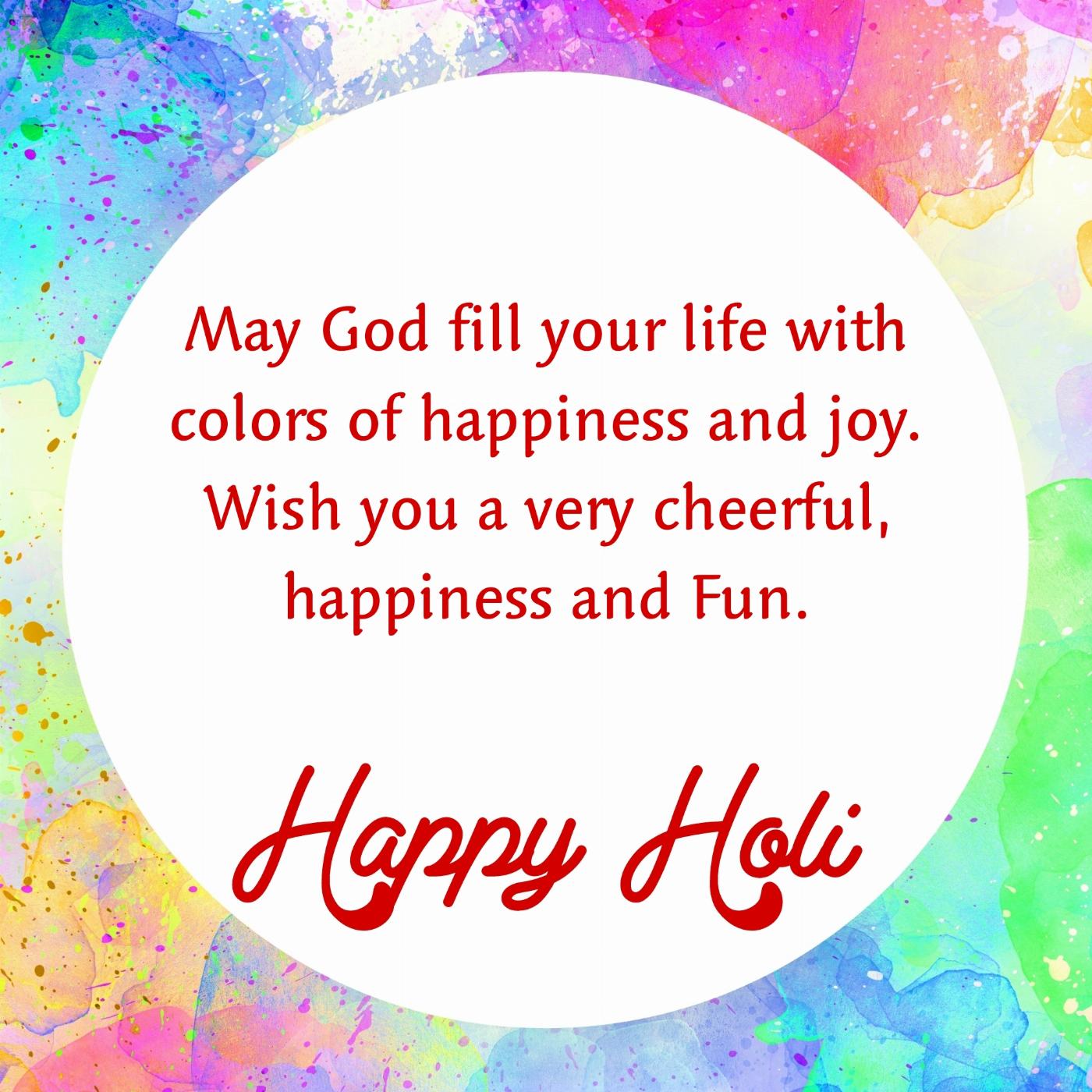 May God fill your life with colors of happiness and joy