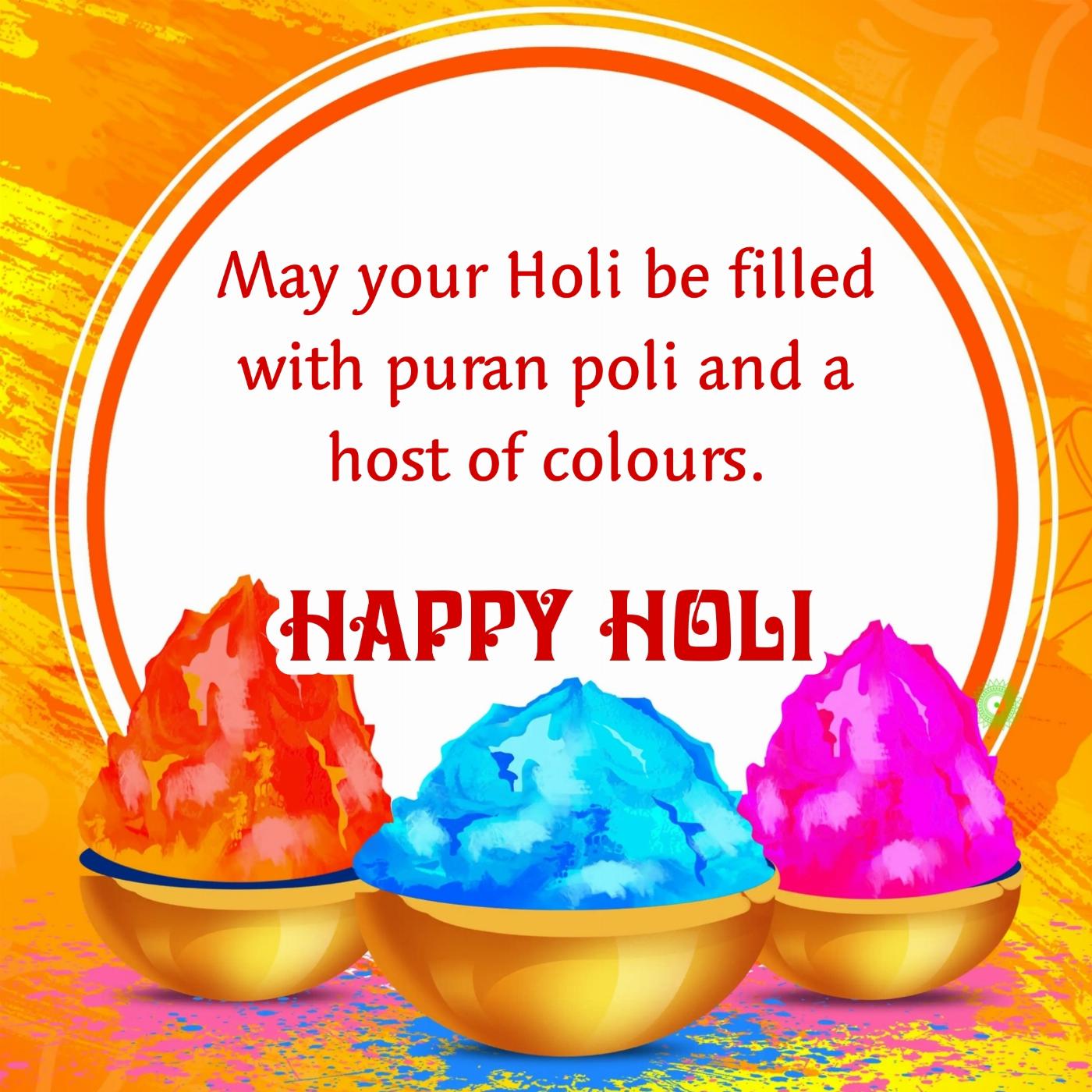 May your Holi be filled with puran poli and a host of colours