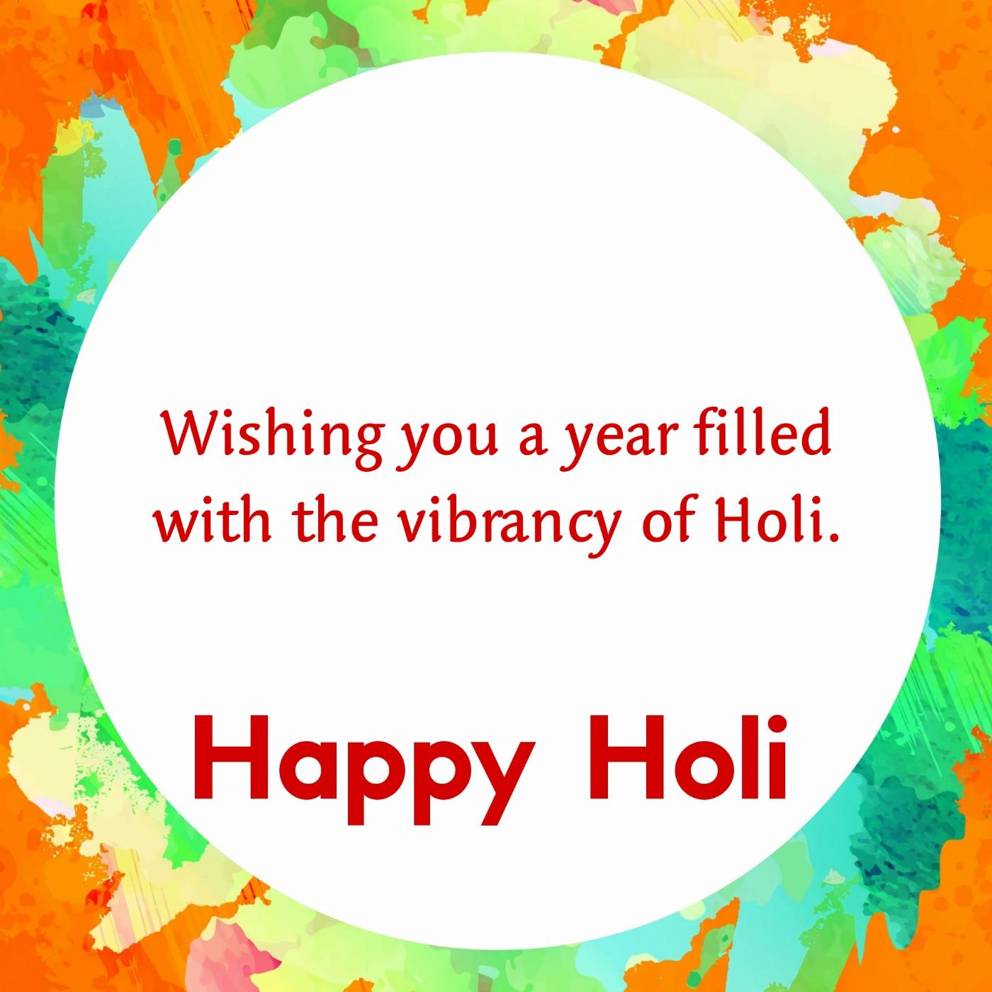 Wishing you a year filled with the vibrancy of Holi