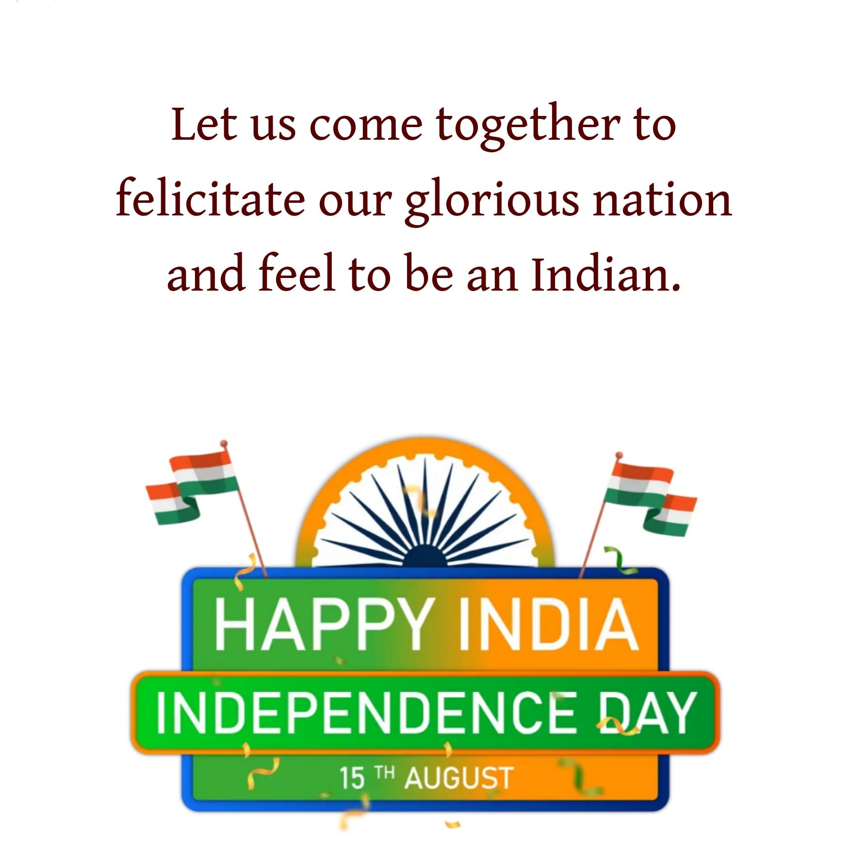 Let us come together to felicitate our glorious nation