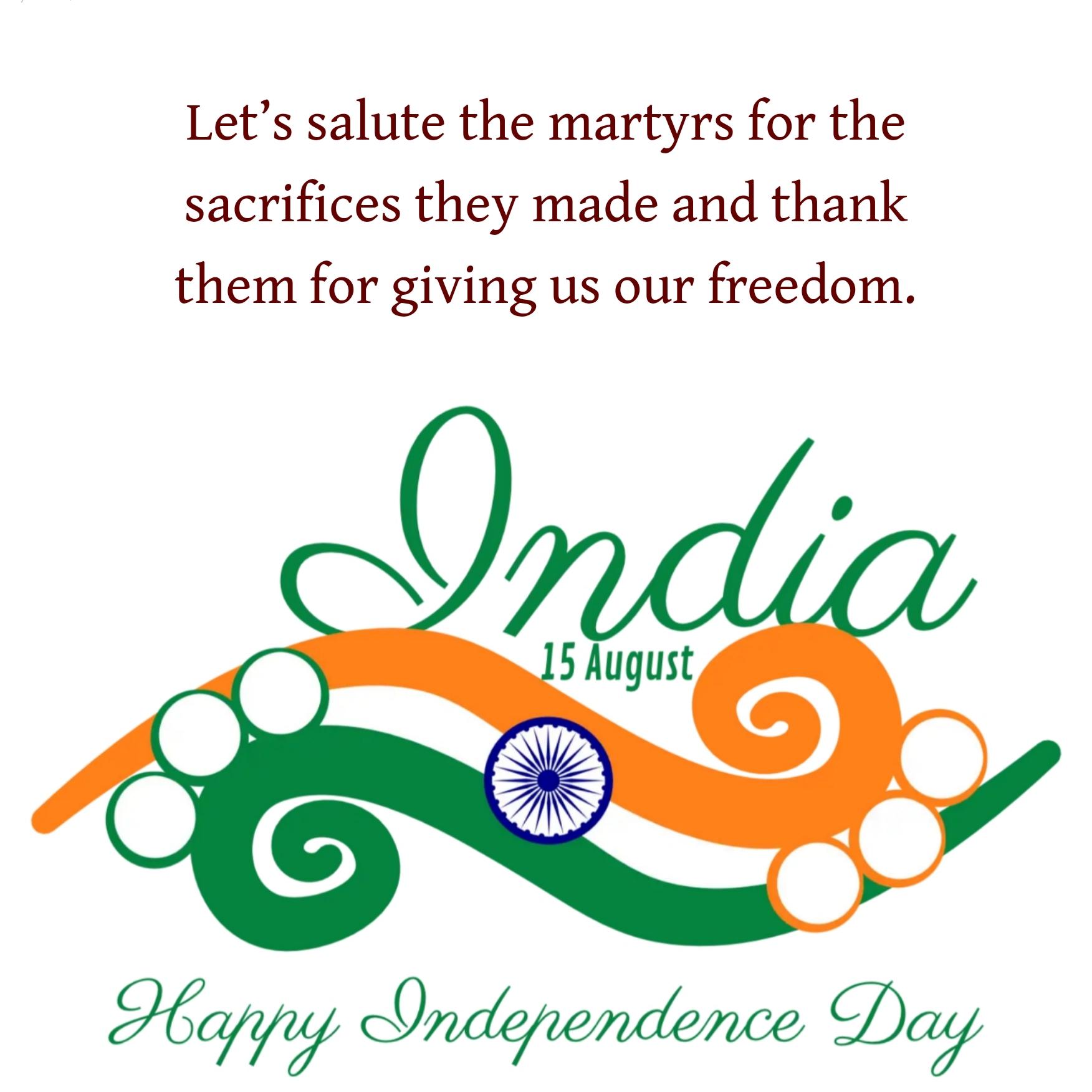 Lets salute the martyrs for the sacrifices they made