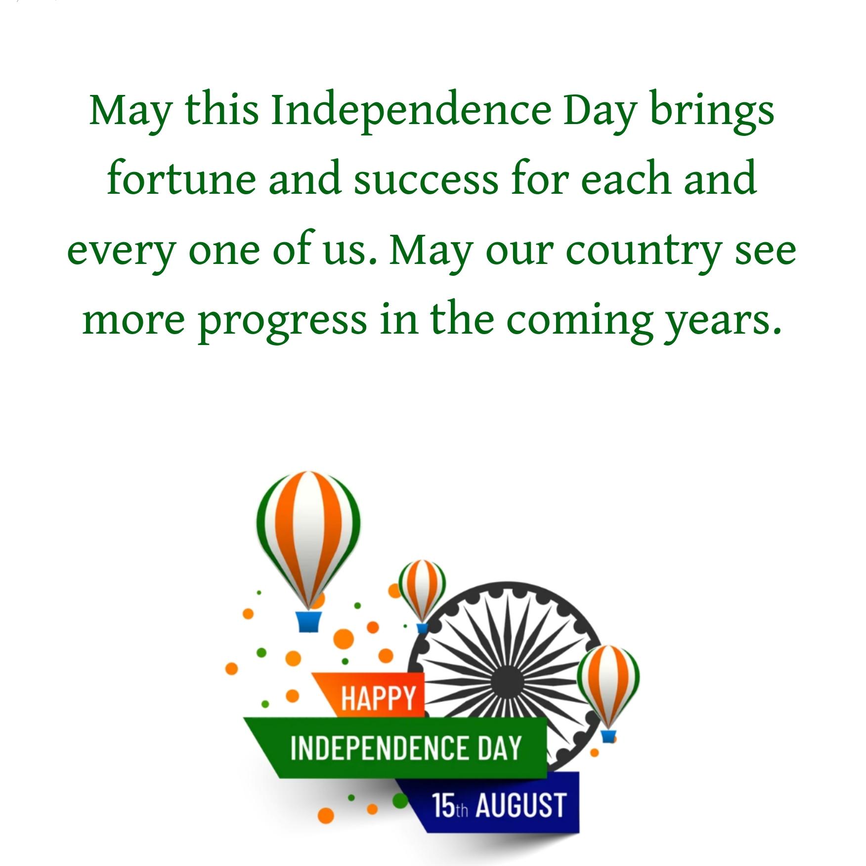 May this Independence Day brings fortune and success