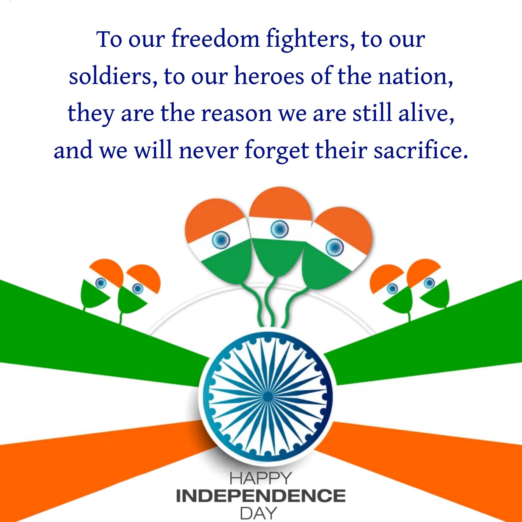 To our freedom fighters to our soldiers to our heroes of the nation