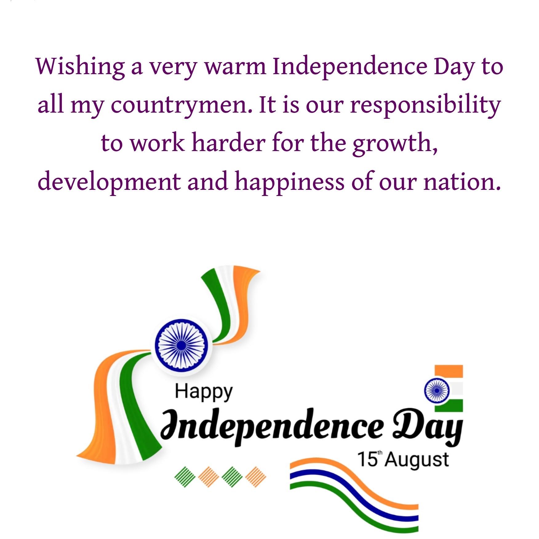 Wishing a very warm Independence Day to all my countrymen