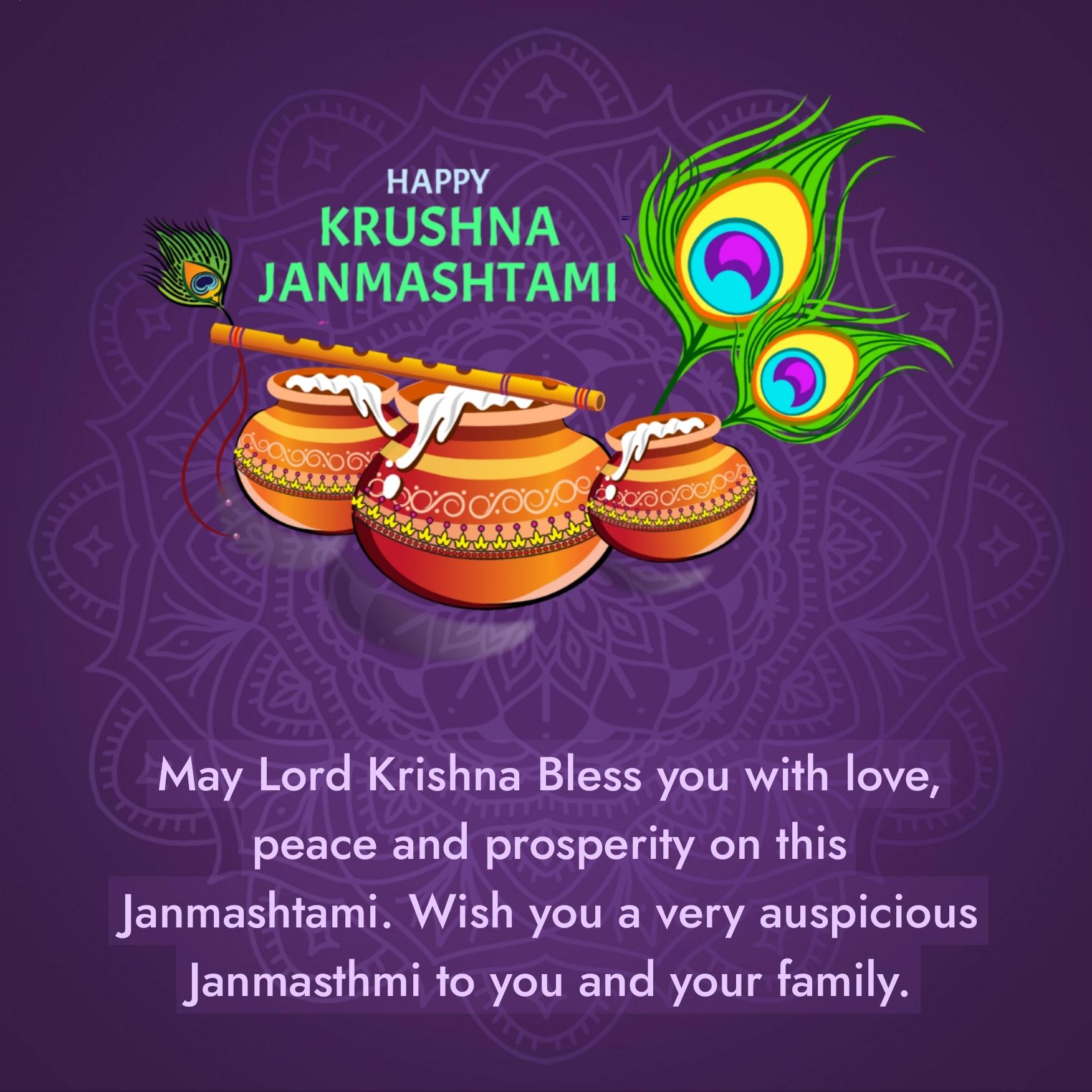 May Lord Krishna Bless you with love peace and prosperity
