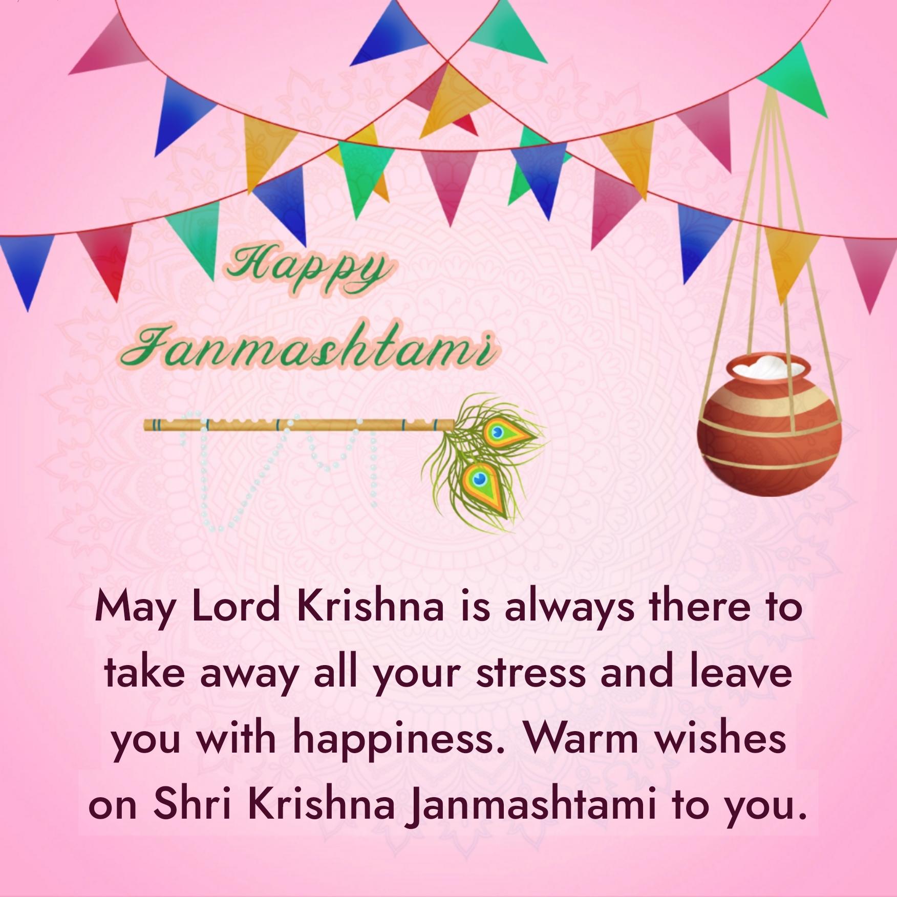 May Lord Krishna is always there to take away all your stress