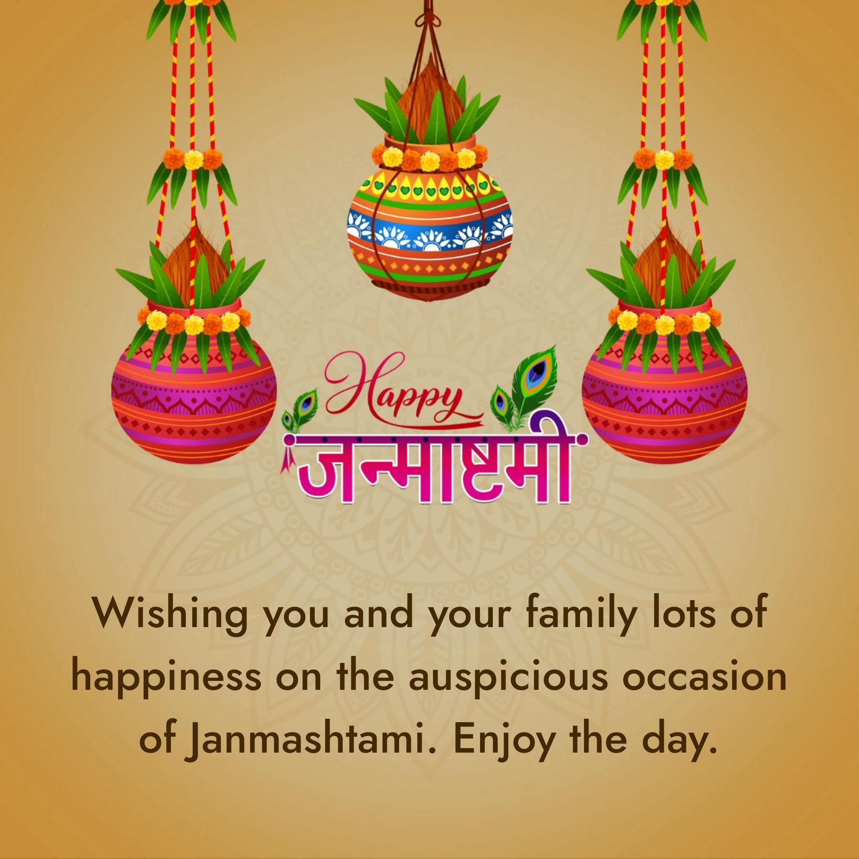 Wishing you and your family lots of happiness on the auspicious occasion