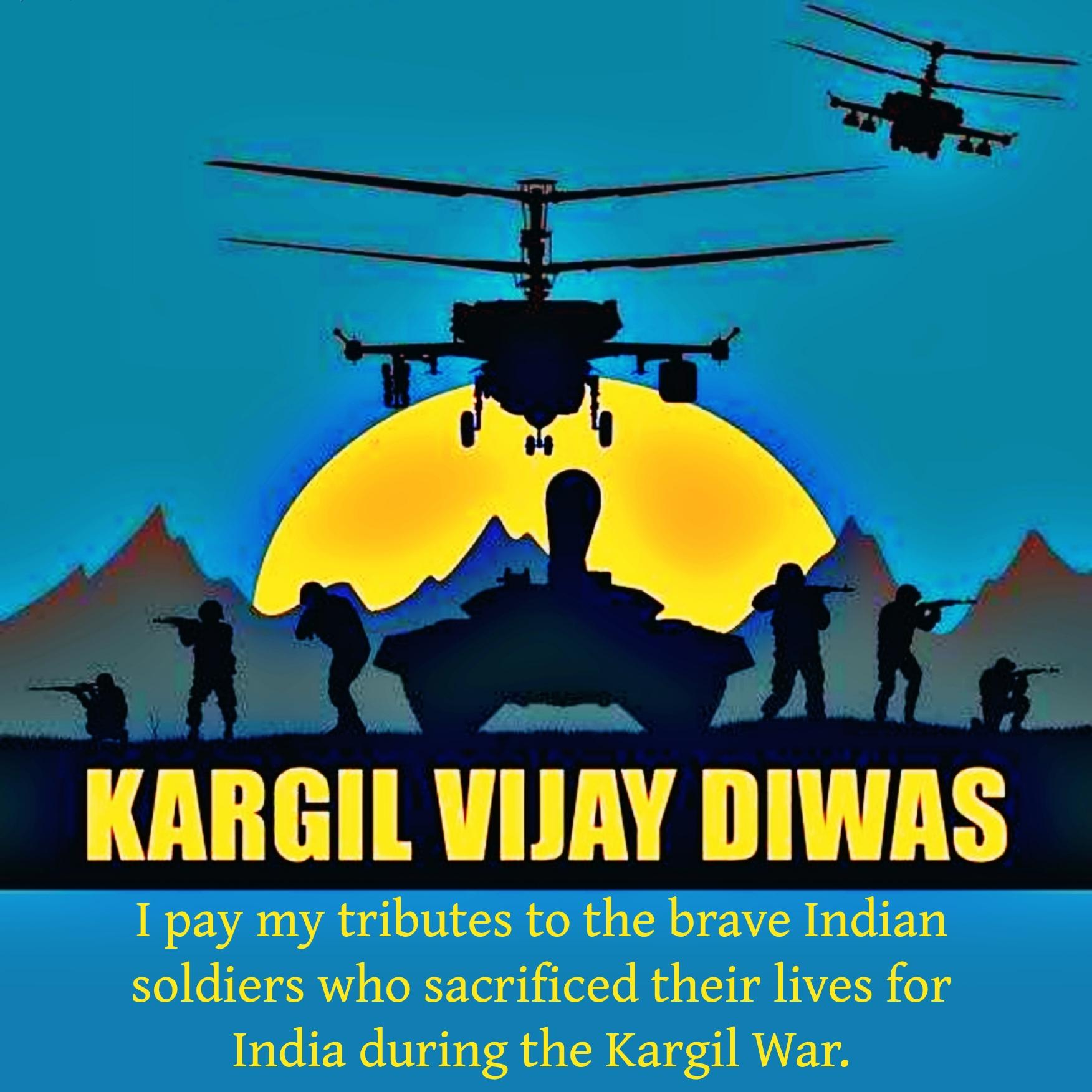 I pay my tributes to the brave Indian soldiers who sacrificed their lives