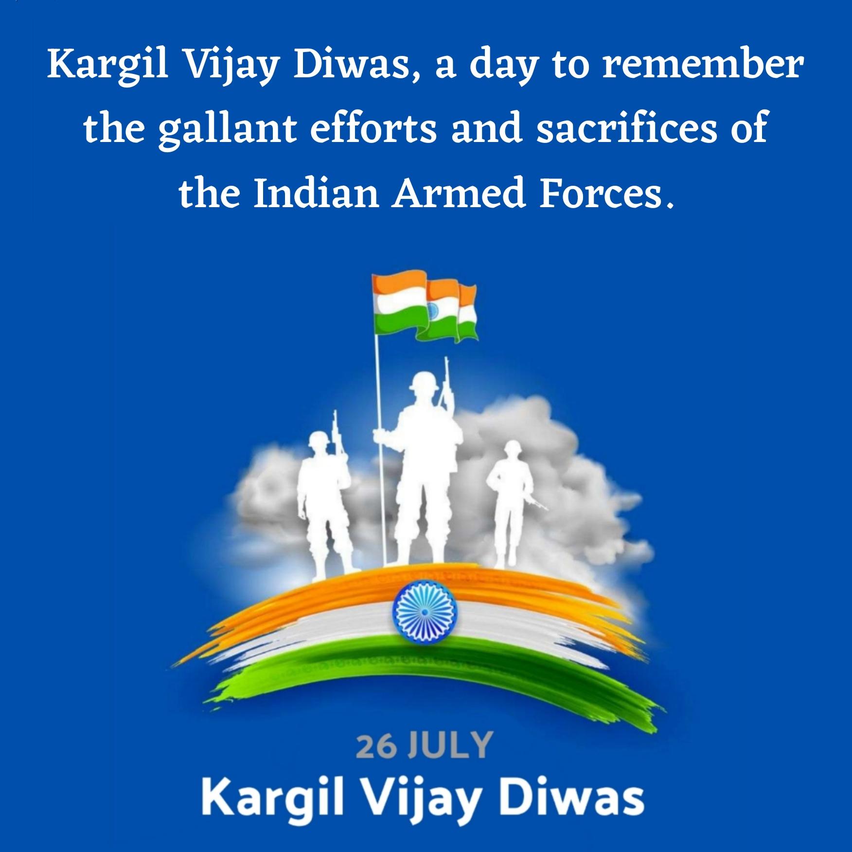 Kargil Vijay Diwas a day to remember the gallant efforts and sacrifices