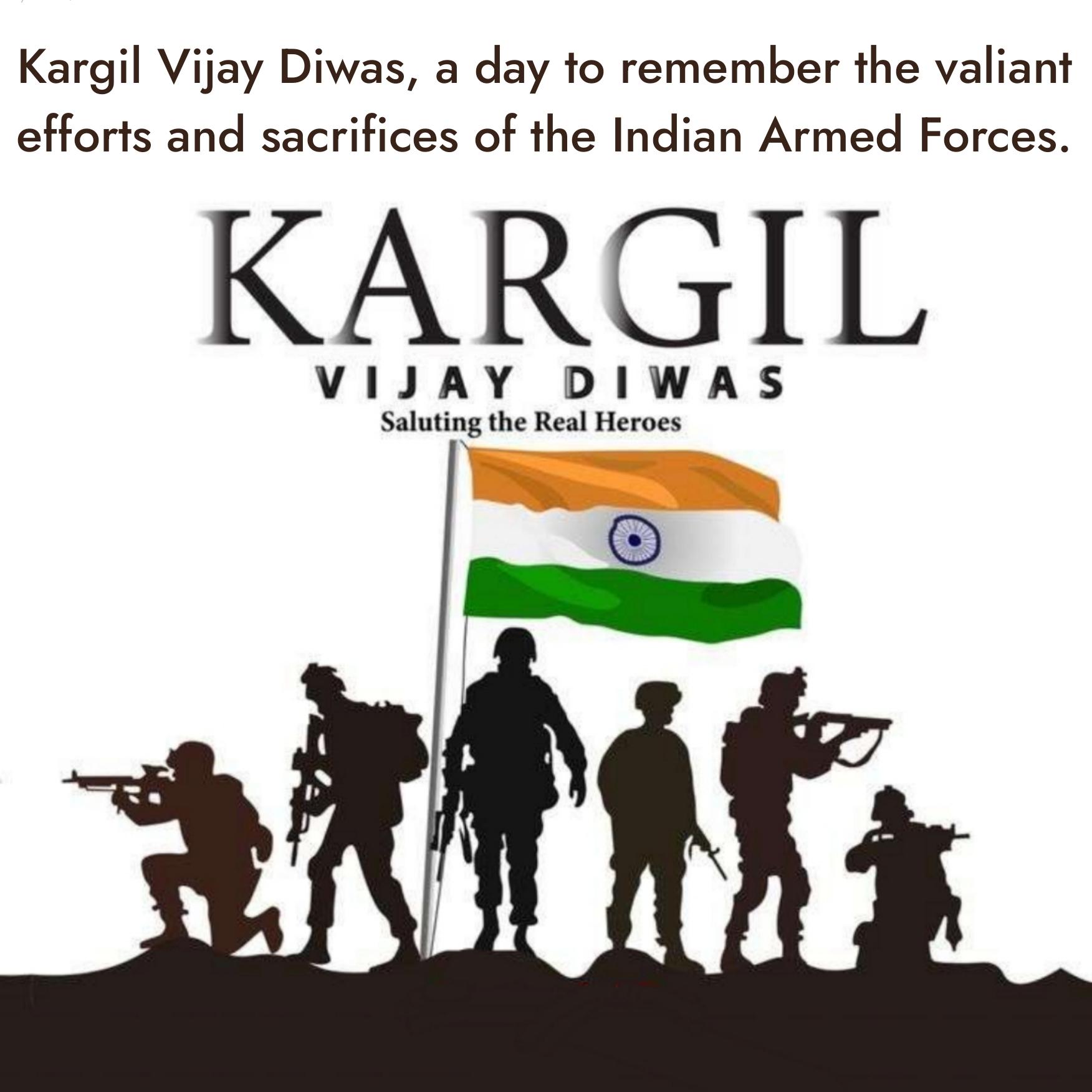 Kargil Vijay Diwas a day to remember the valiant efforts and sacrifices